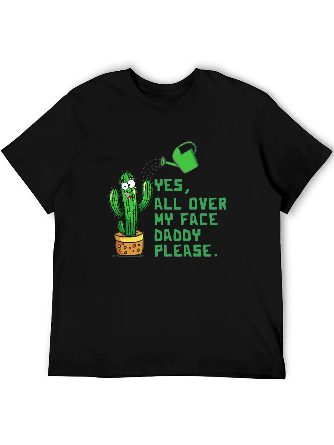 Black Funny Cactus Graphic Tee - Yes, All Over My Face Daddy Please view 5