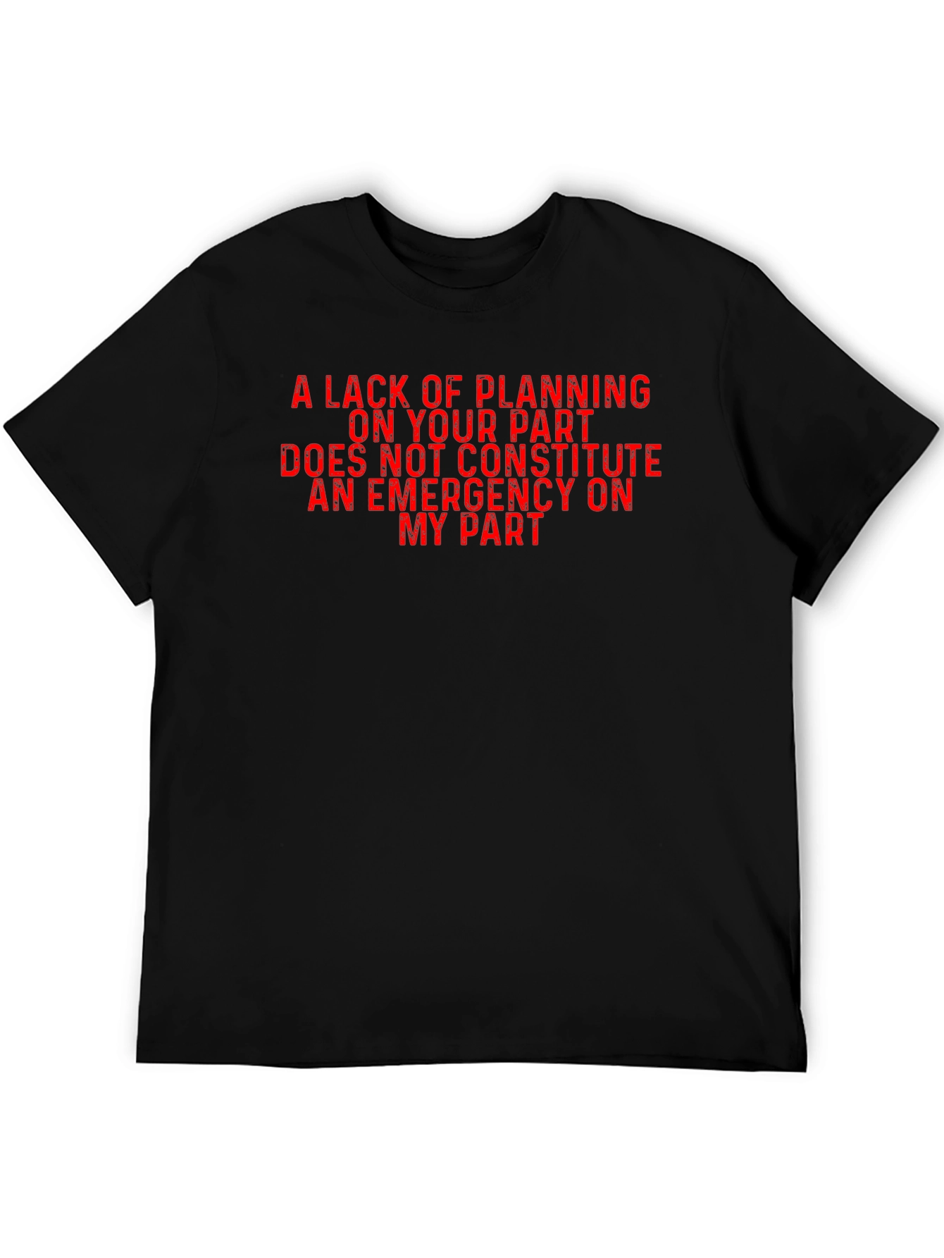 Black Funny Sarcastic T-Shirt: Lack of Planning view 5