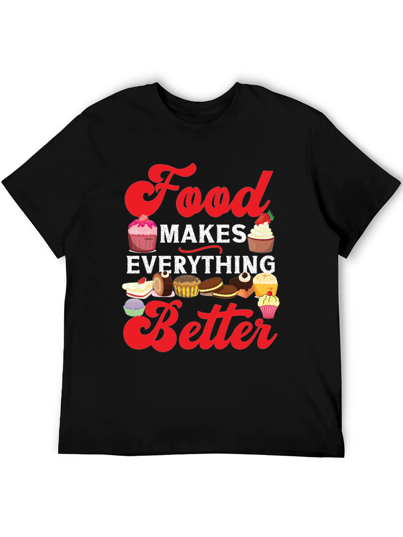 Food Makes Everything Better T-Shirt - 5