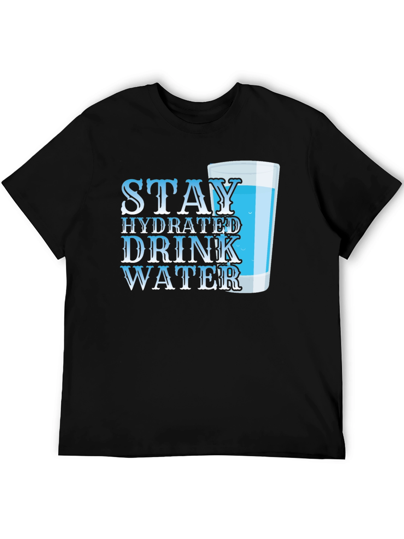 Stay Hydrated T-Shirt - Drink Water Reminder Tee - 5