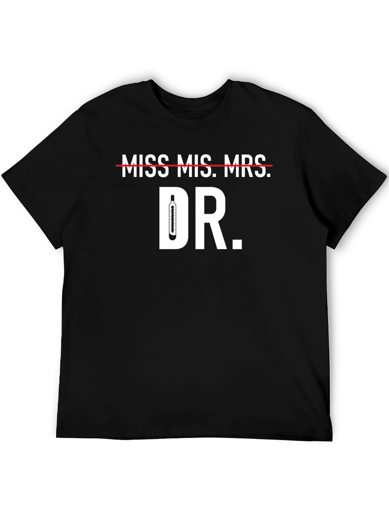 Black Dr. Thermometer T-Shirt - Funny Medical Professional Gift view 5