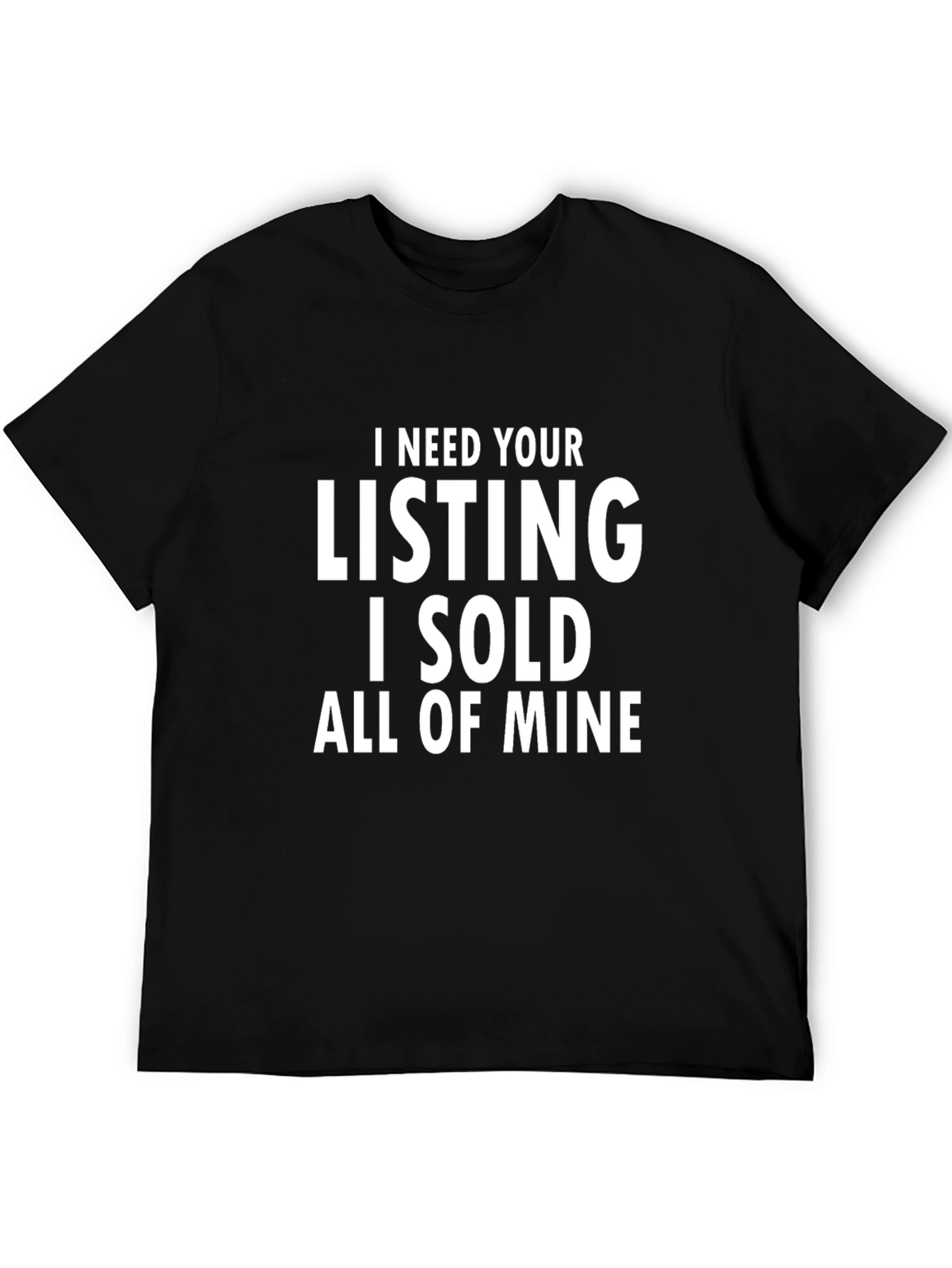 Black Realtor T-Shirt: I Need Your Listing view 5