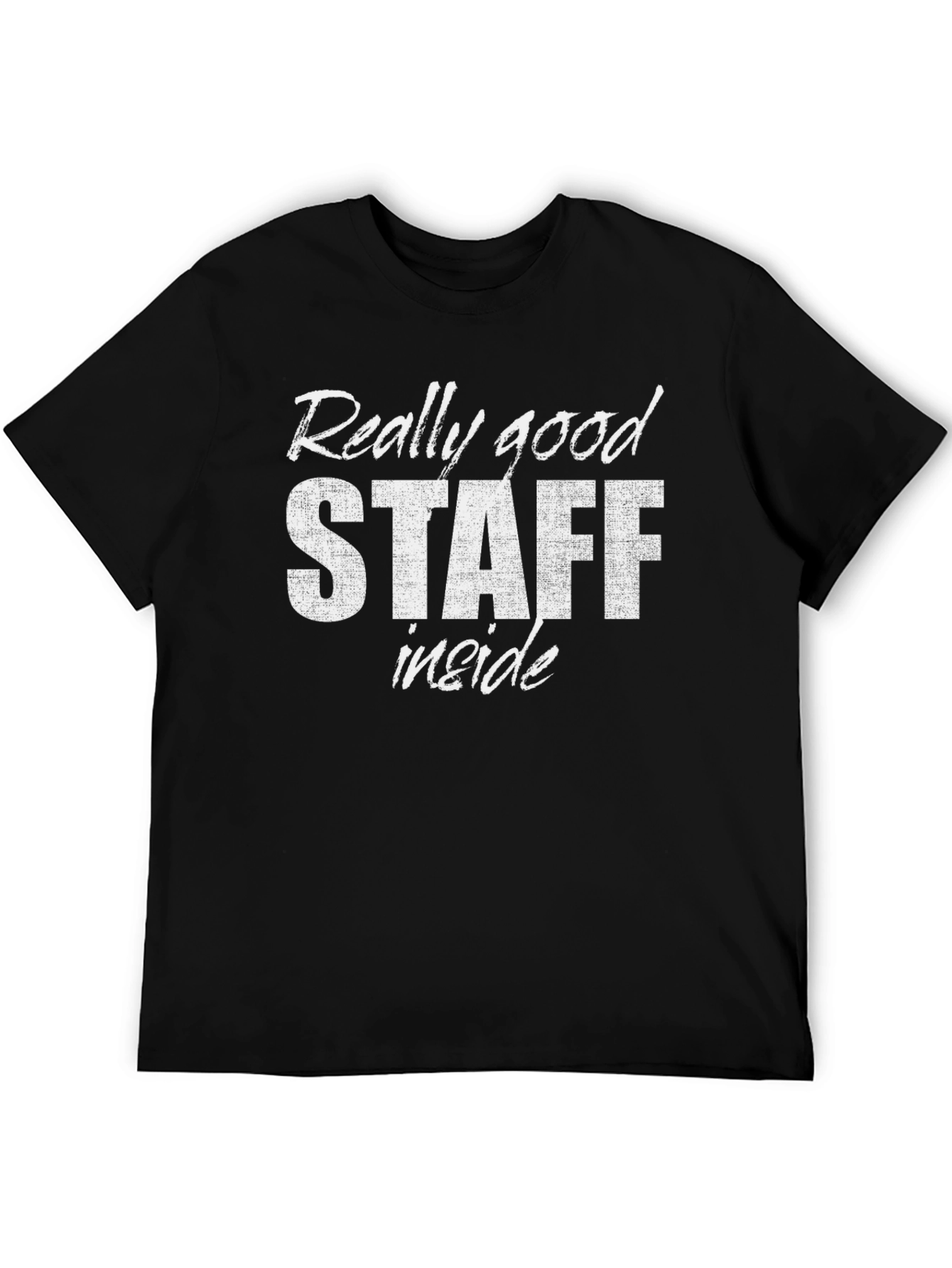 Black Really Good Staff Inside Black T-Shirt view 5