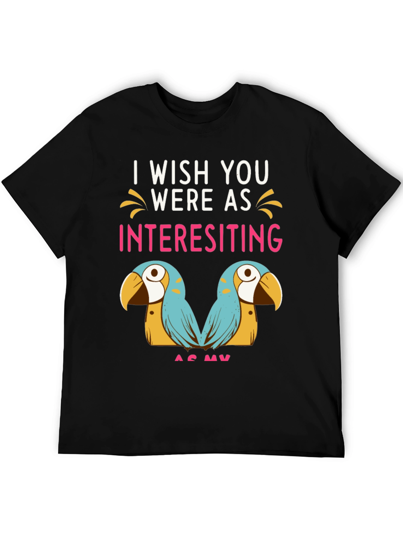 Black Funny Parrot Graphic Tee - I Wish You Were As Interesting As My Birds view 5