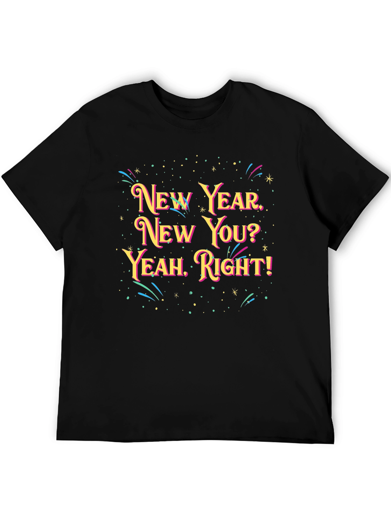 Black New Year New You? Graphic Tee view 5