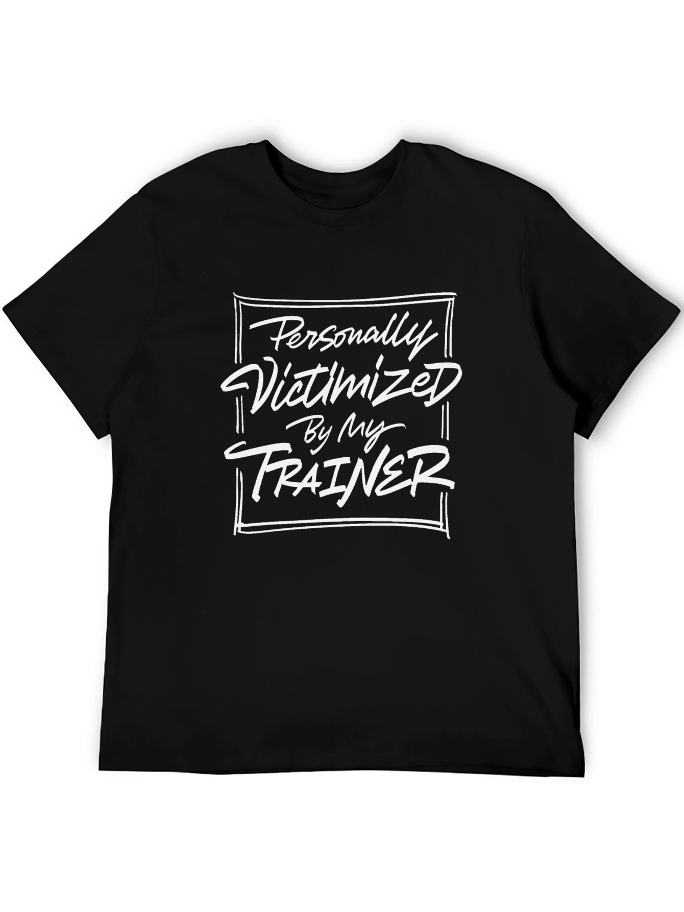 Black Personally Victimized By My Trainer Funny T-Shirt view 5