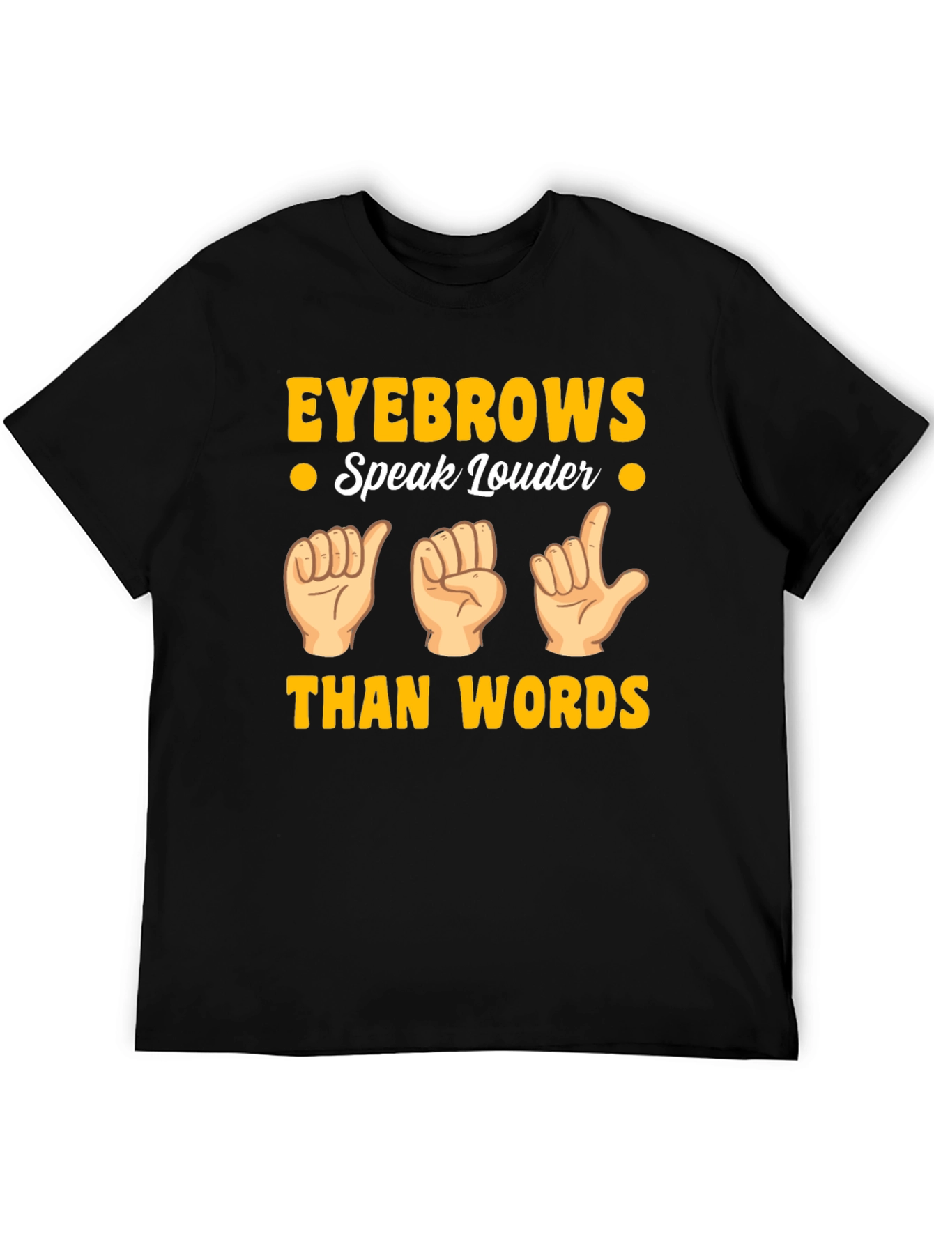 Black Eyebrows Speak Louder T-Shirt - Funny Gesture Tee view 5
