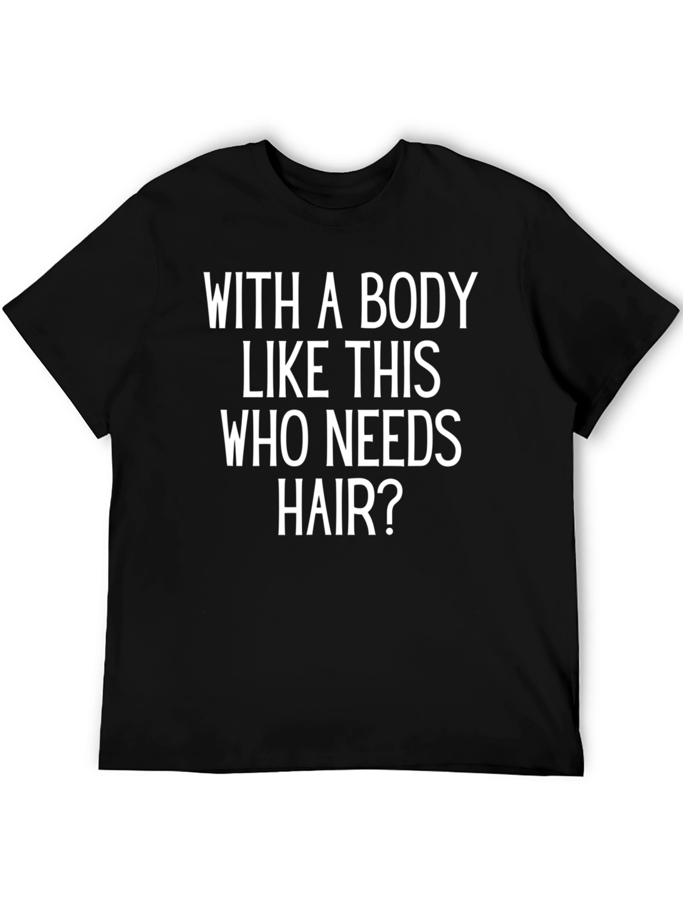 Black Humorous 'Who Needs Hair' Graphic T-Shirt view 5