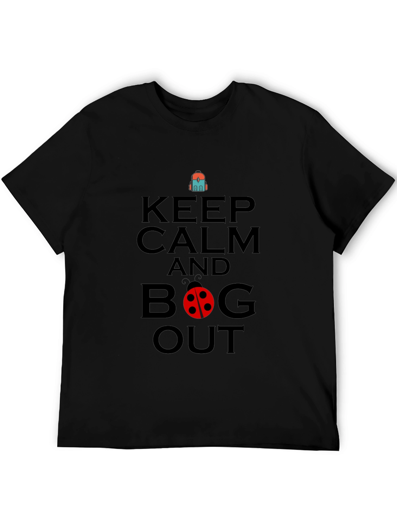 Black Keep Calm and Bug Out Black Graphic T-Shirt view 5