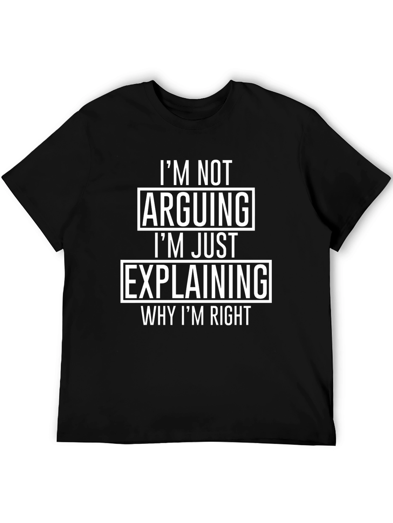 Black I'm Not Arguing, Just Explaining T-Shirt view 5