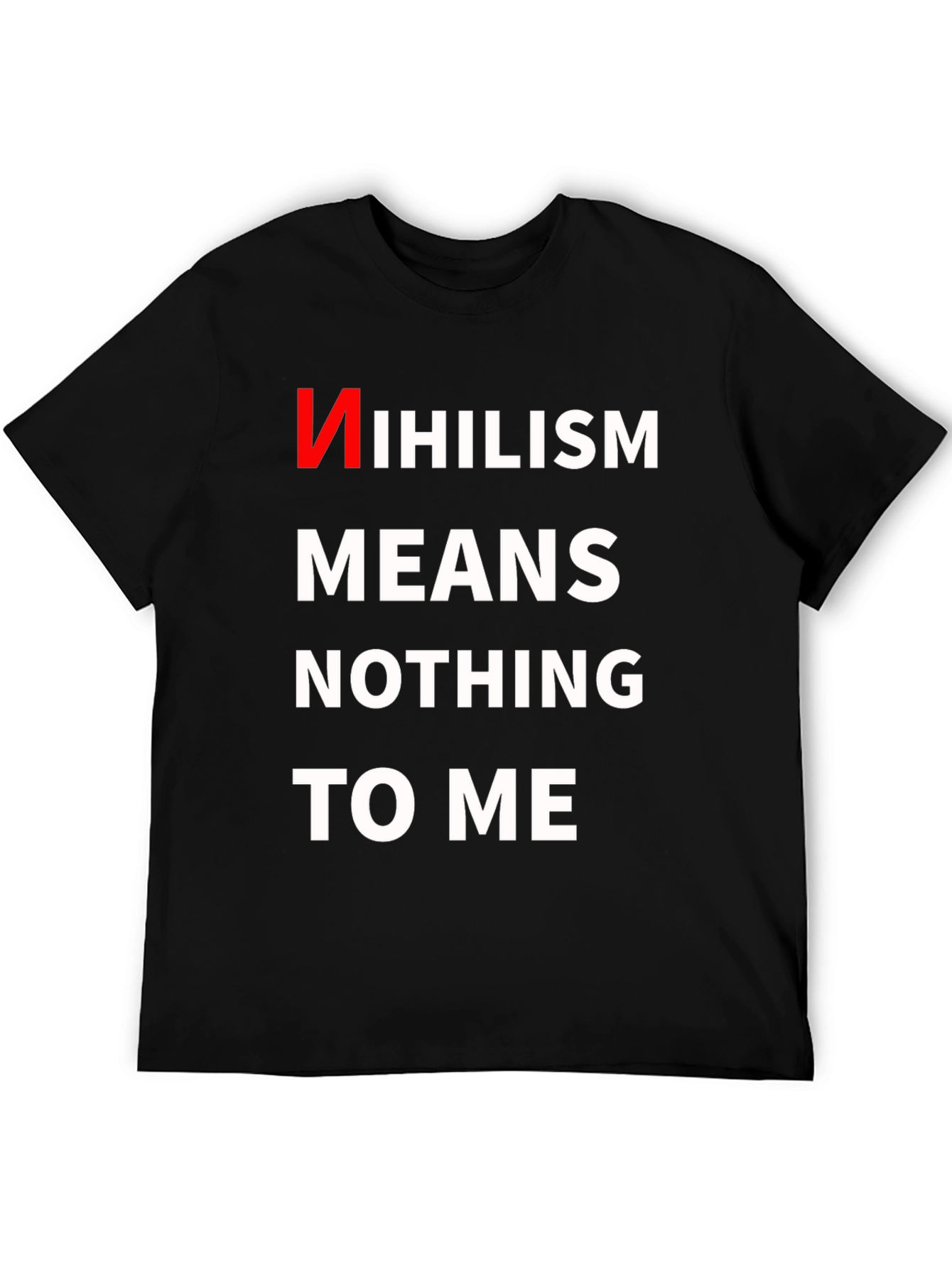 Black Nihilism Means Nothing To Me T-Shirt view 5