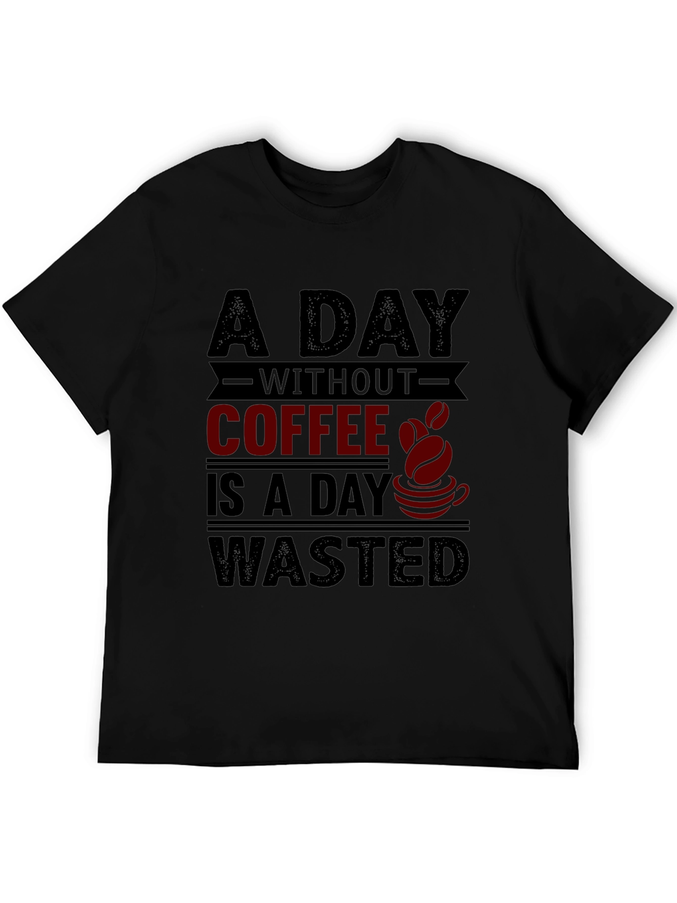 Black Coffee Lover T-Shirt - A Day Without Coffee is Wasted view 5