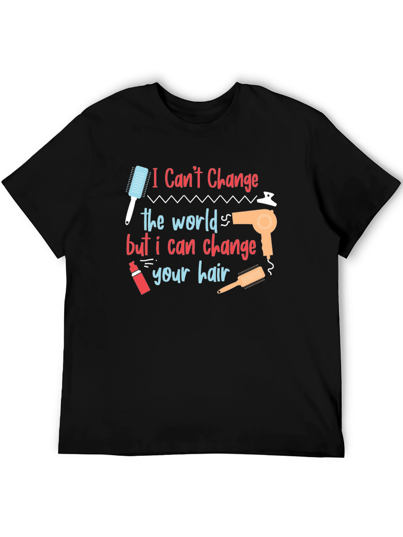 Black Hair Stylist T-Shirt: I Can't Change the World... view 5
