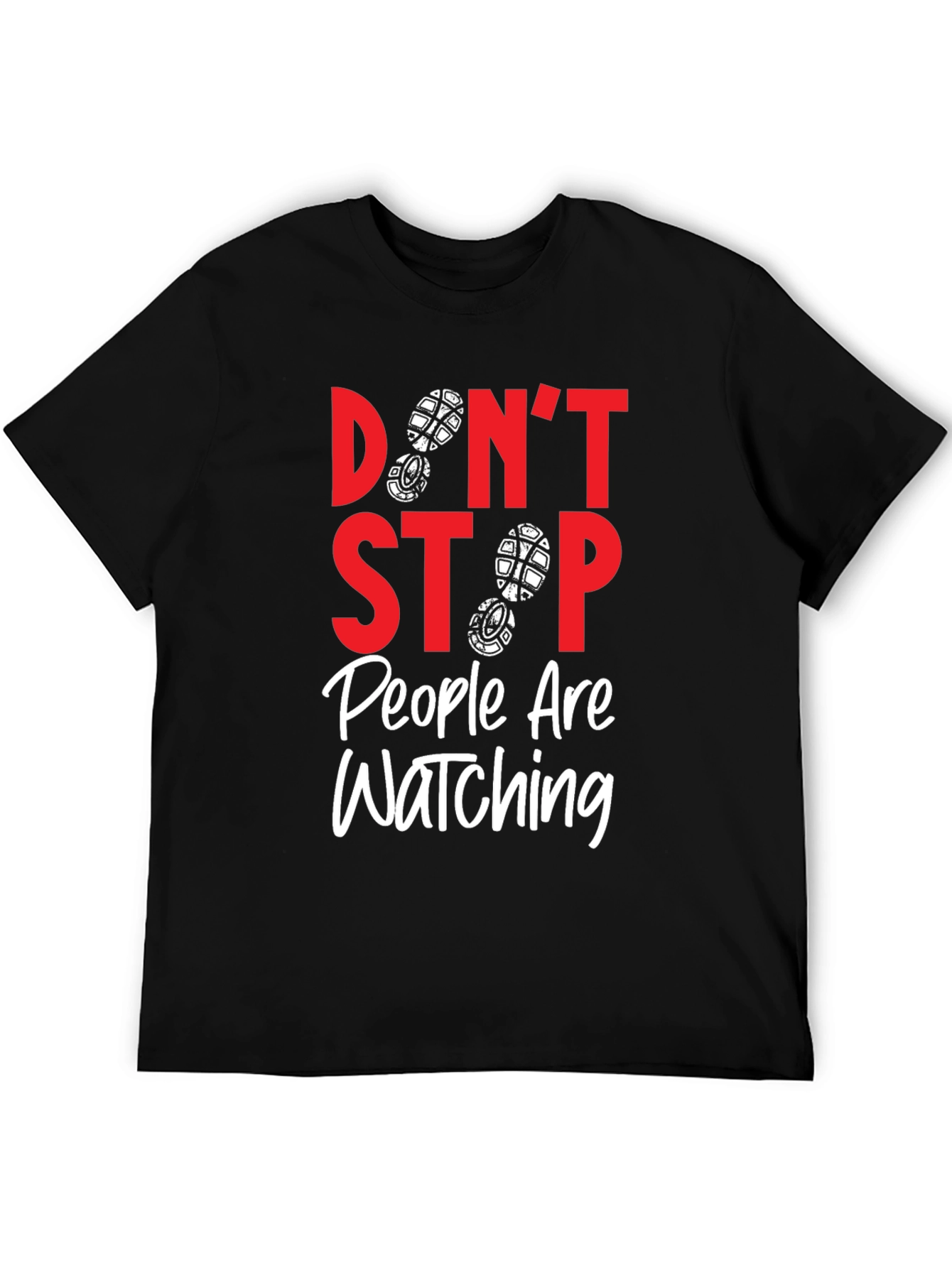 Black Don't Stop People Are Watching T-Shirt view 5