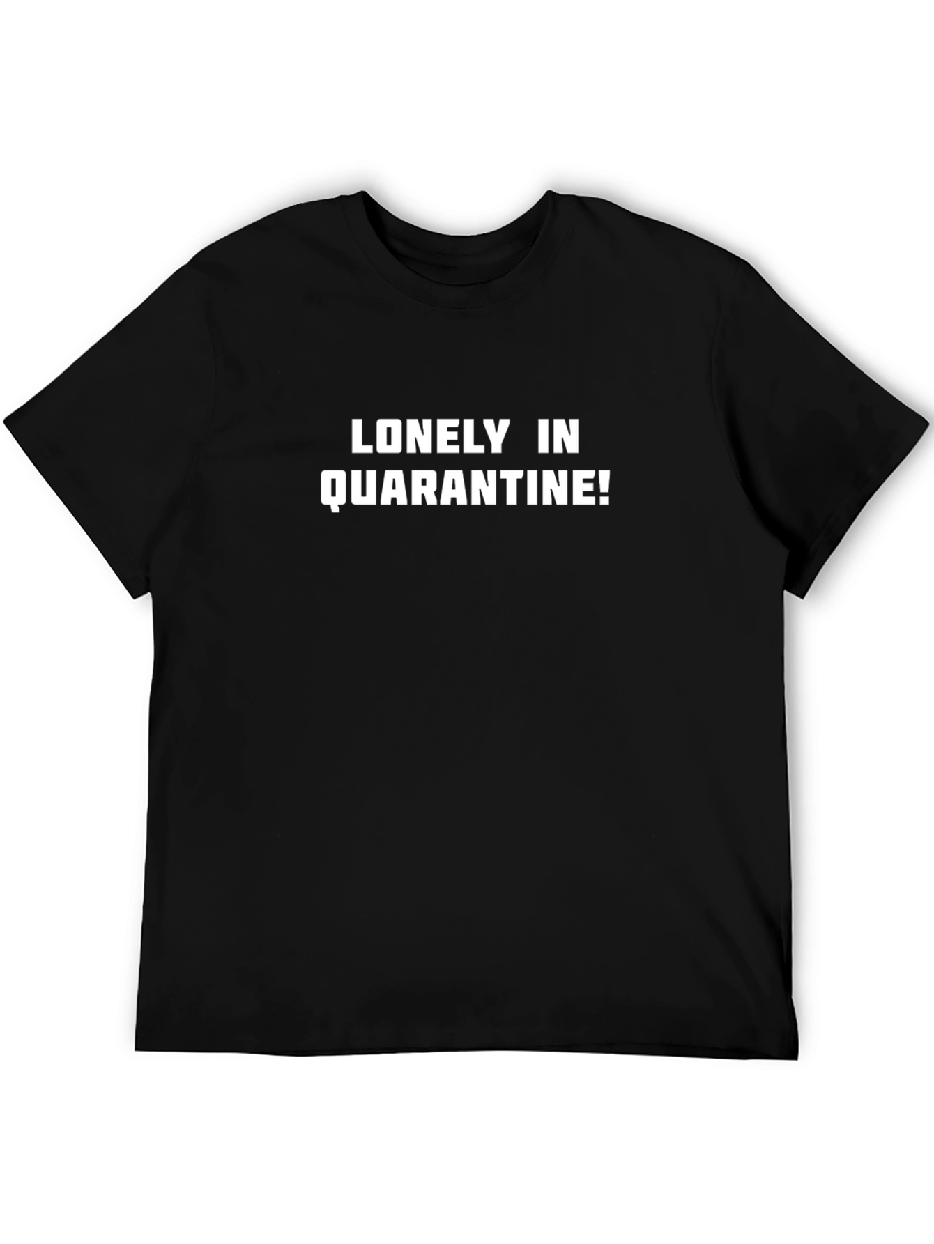 Black Lonely In Quarantine! Graphic T-Shirt view 5