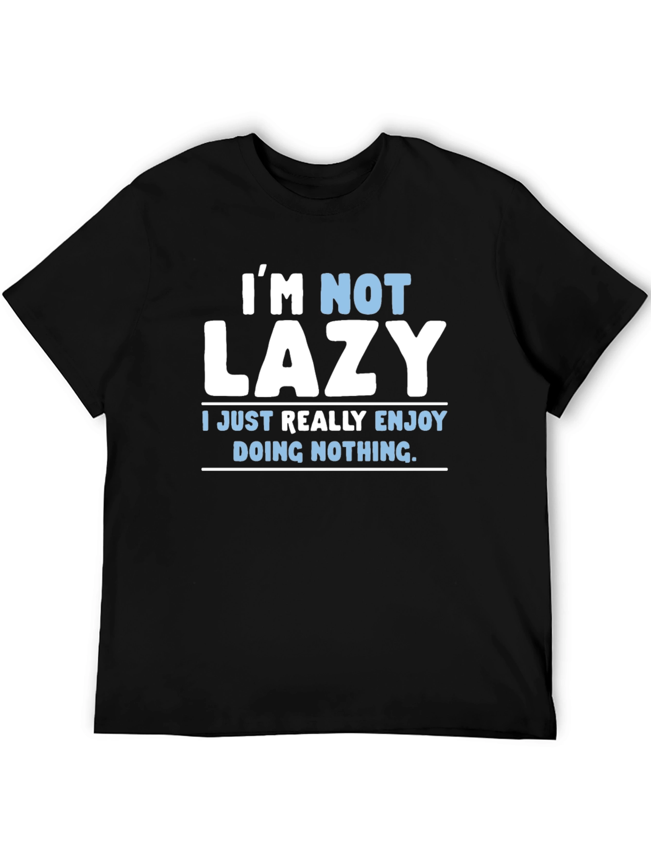 Black Funny "I'm Not Lazy" Graphic T-Shirt view 5