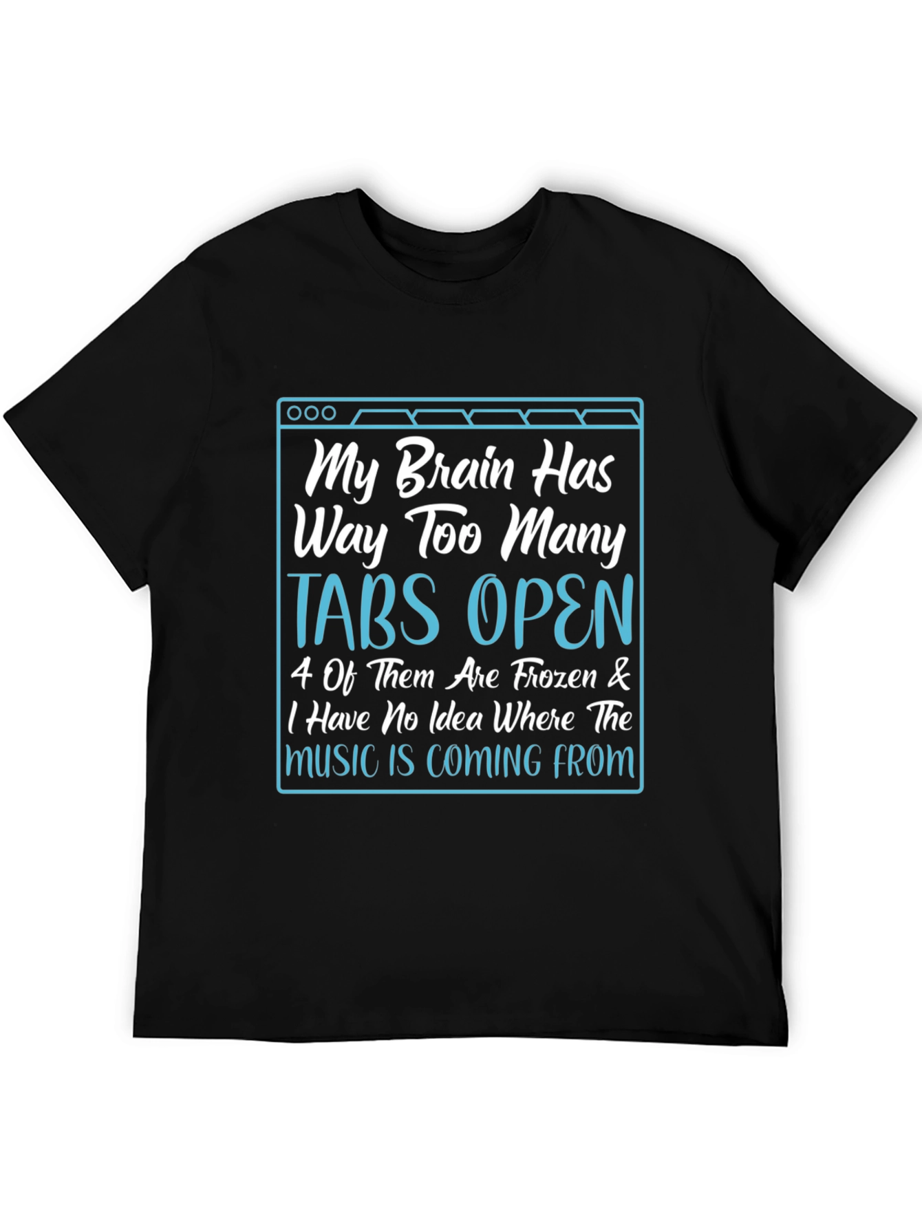 Black My Brain Has Too Many Tabs Open T-Shirt view 5