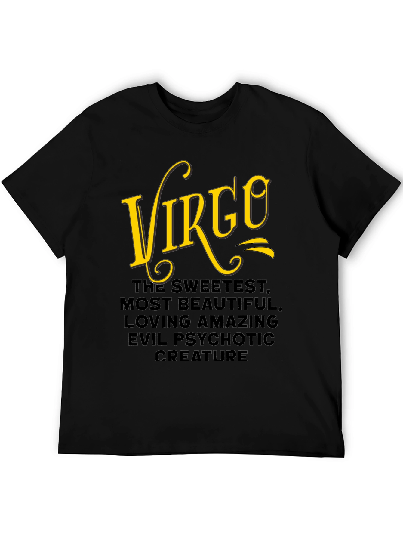 Black Virgo Zodiac T-Shirt: Sweetest, Most Beautiful Creature Tee view 5