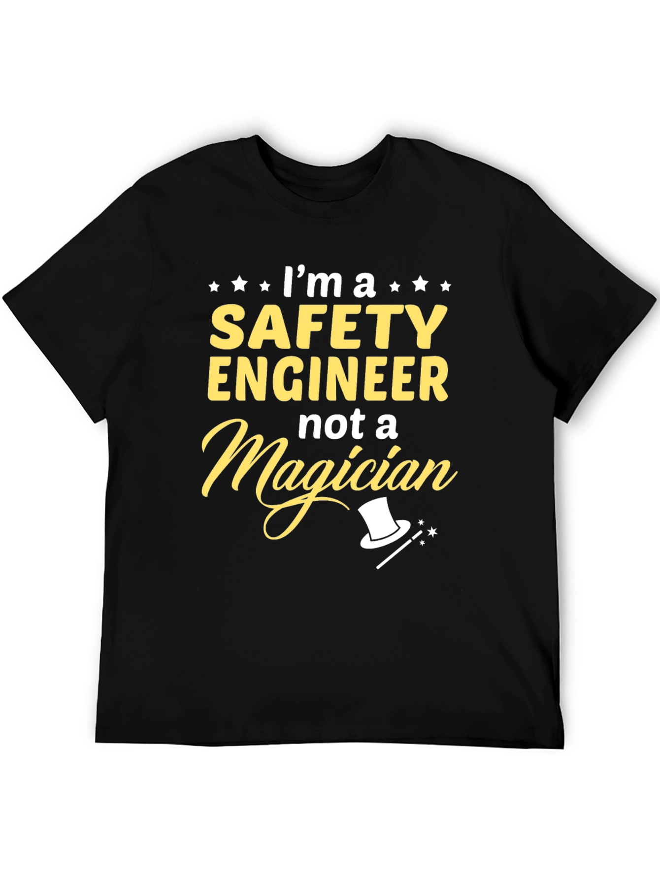 Black Safety Engineer T-Shirt: I'm a Safety Engineer, Not a Magician view 5