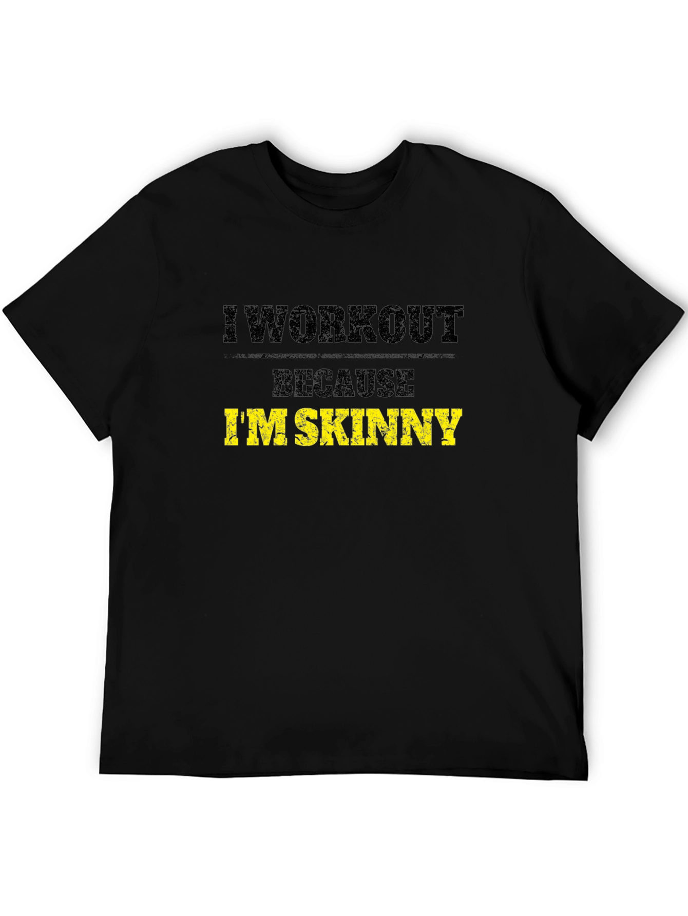 Black I Workout Because I'm Skinny Black T-Shirt view 5