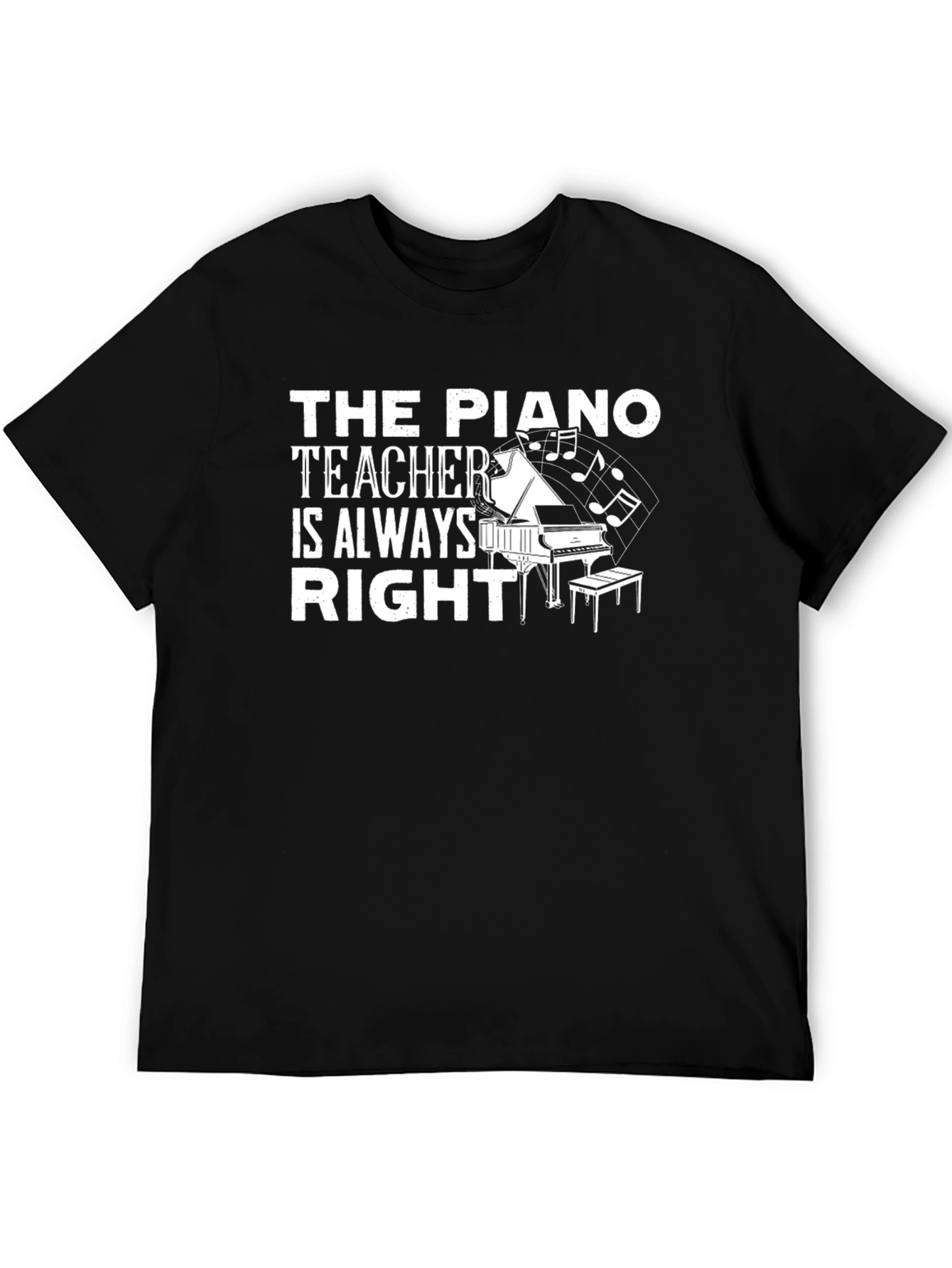 Black Piano Teacher T-Shirt Always Right Funny Music Tee view 5