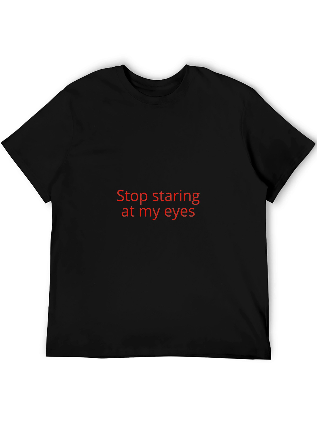 Black Funny Stop Staring T-Shirt - Bold Statement Tee view 5
