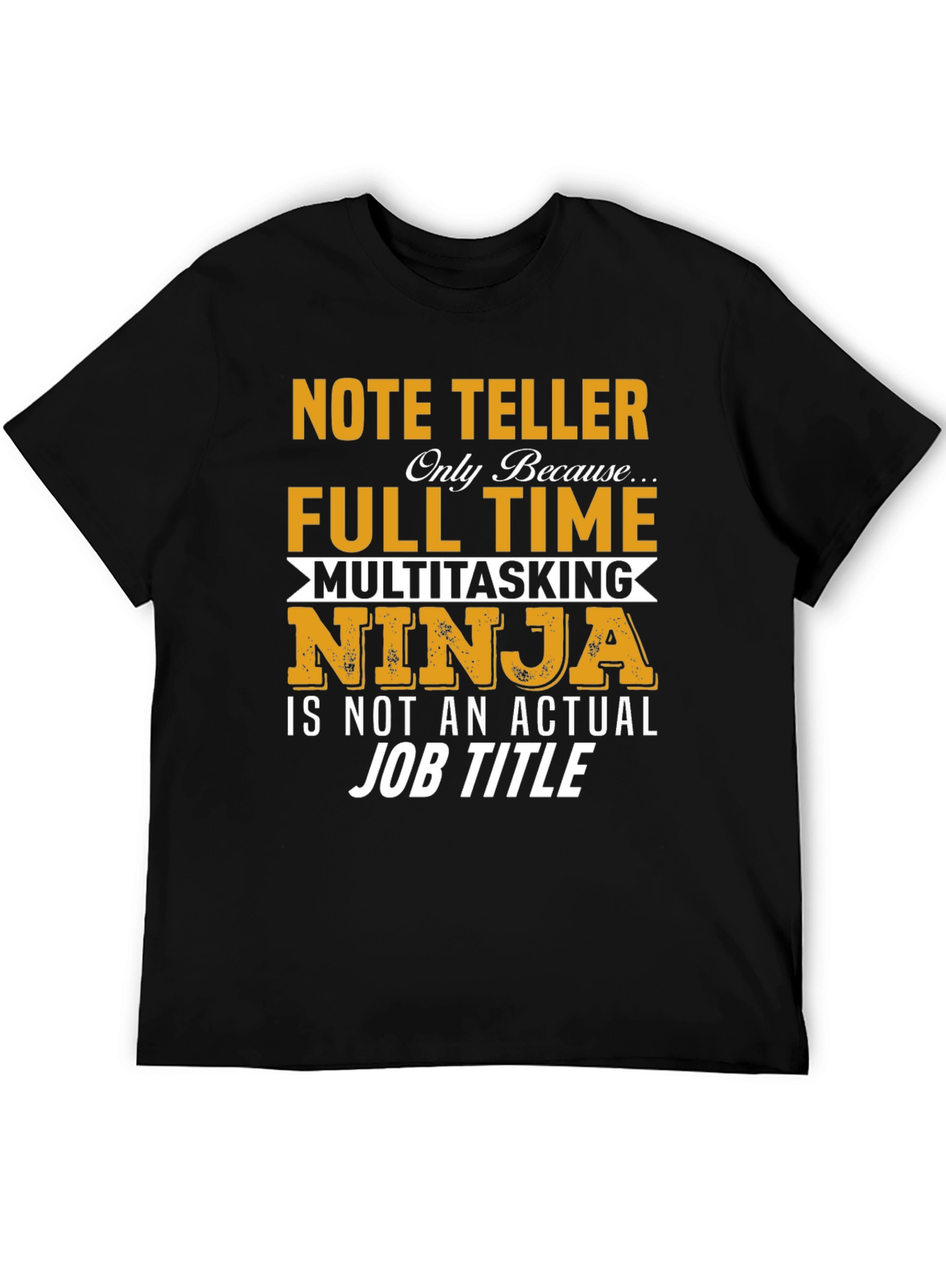 Black Note Teller Multitasking Ninja T-Shirt view 5