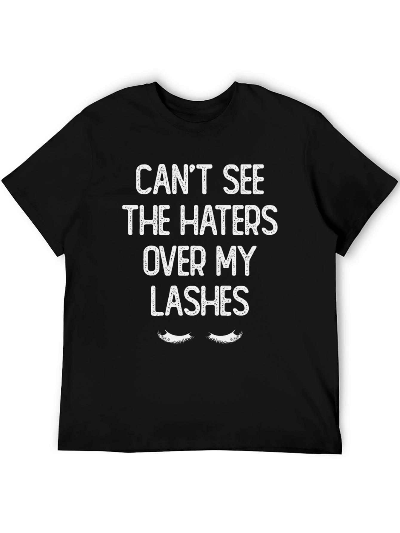 Black Can't See The Haters Over My Lashes T-Shirt view 5