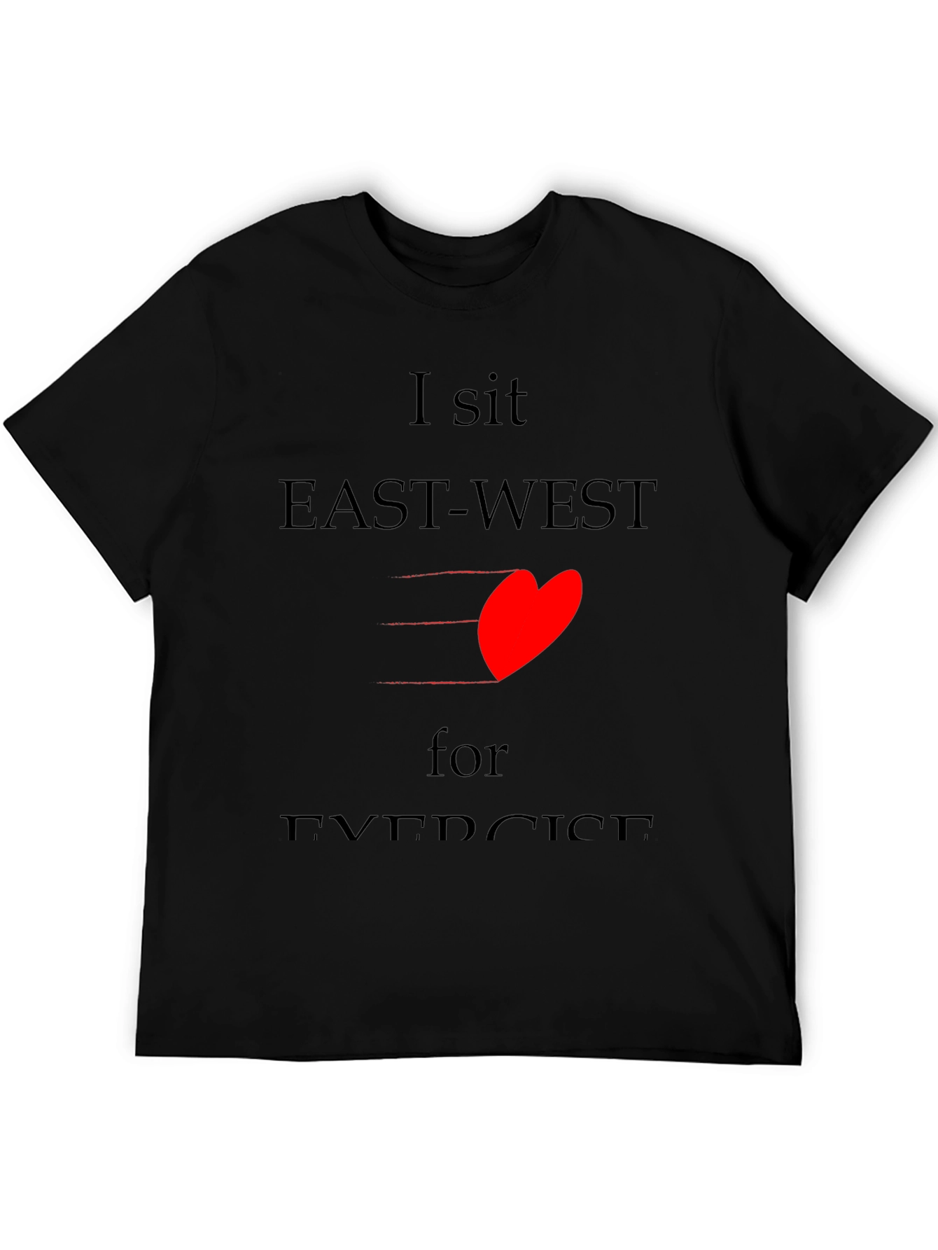 Black I Sit East-West for Exercise T-Shirt view 5