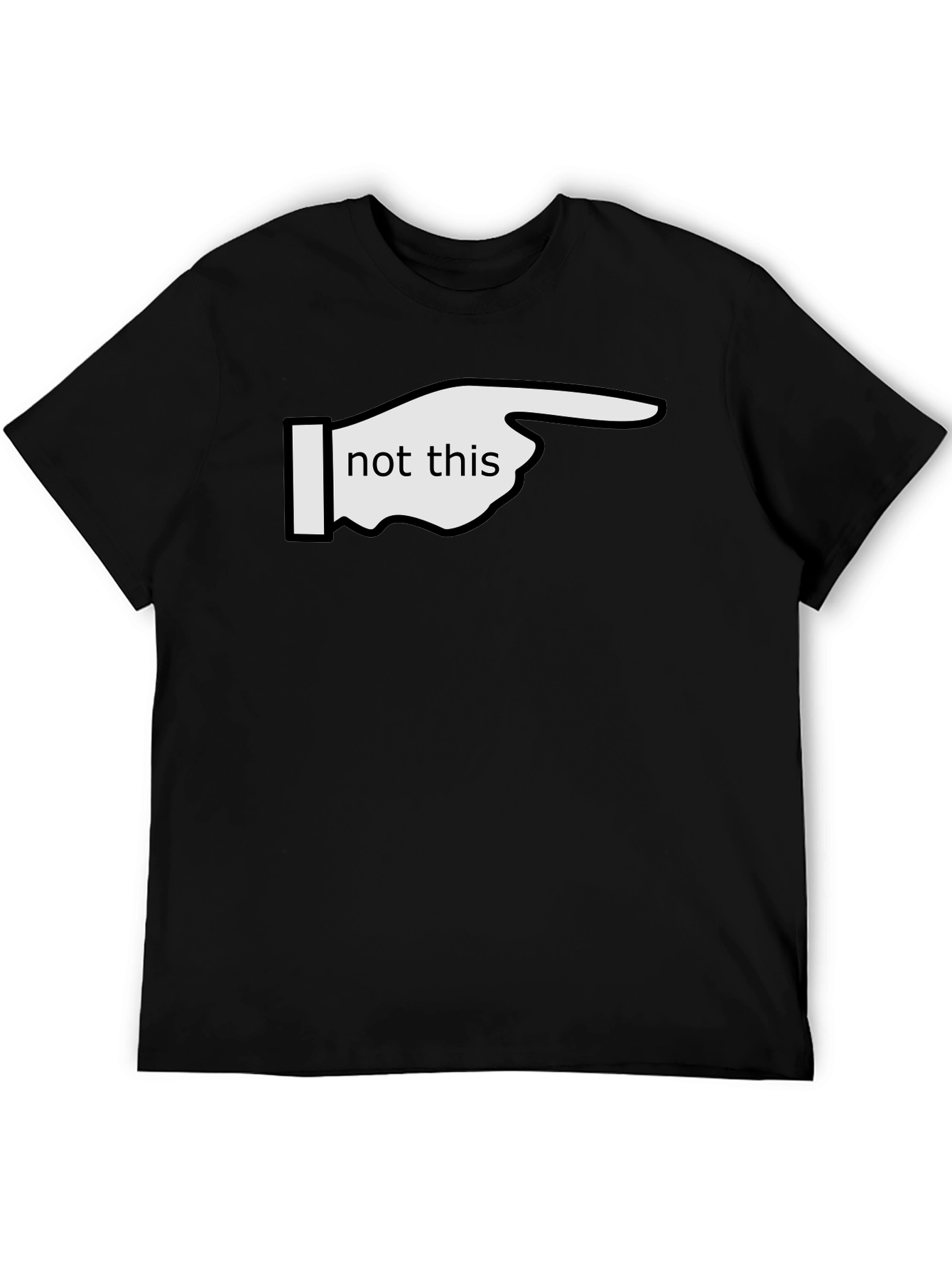 Black Not This T-Shirt - Funny Graphic Tee view 5