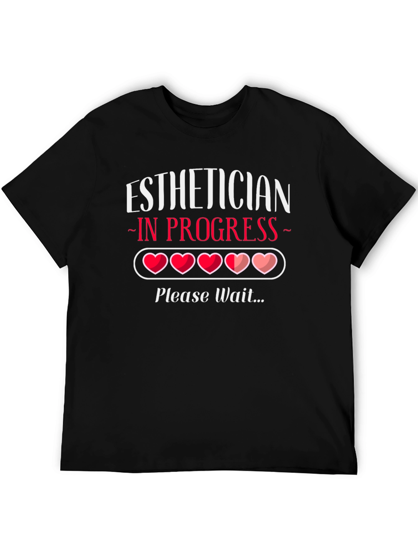 Black Esthetician In Progress T-Shirt - Please Wait Loading Hearts Tee view 5