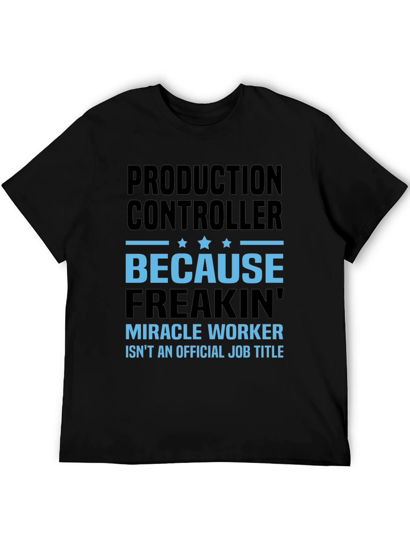 Black Production Controller Miracle Worker T-Shirt view 5