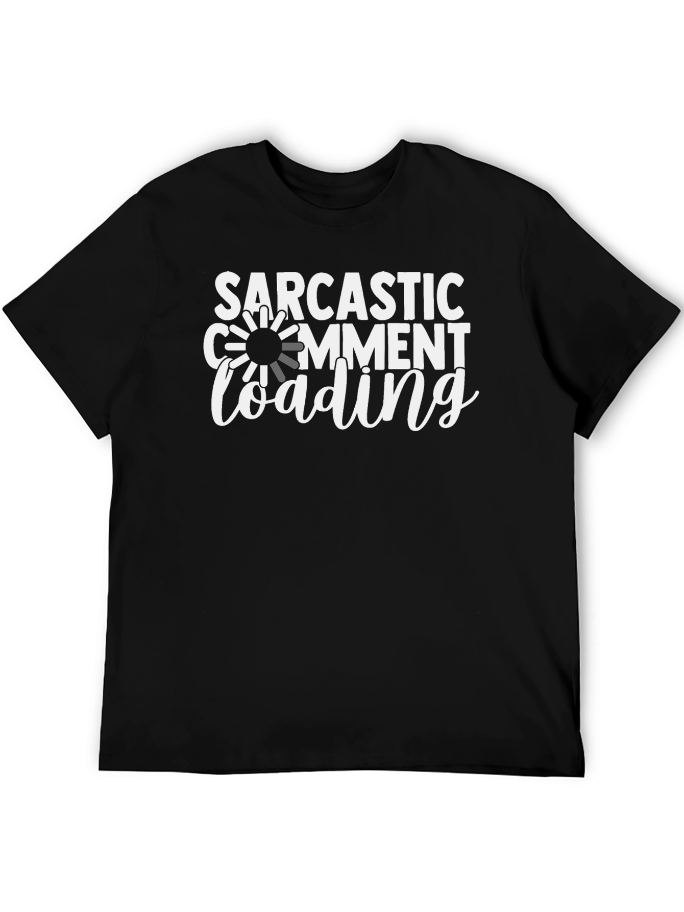 Black Sarcastic Comment Loading Graphic Tee view 5