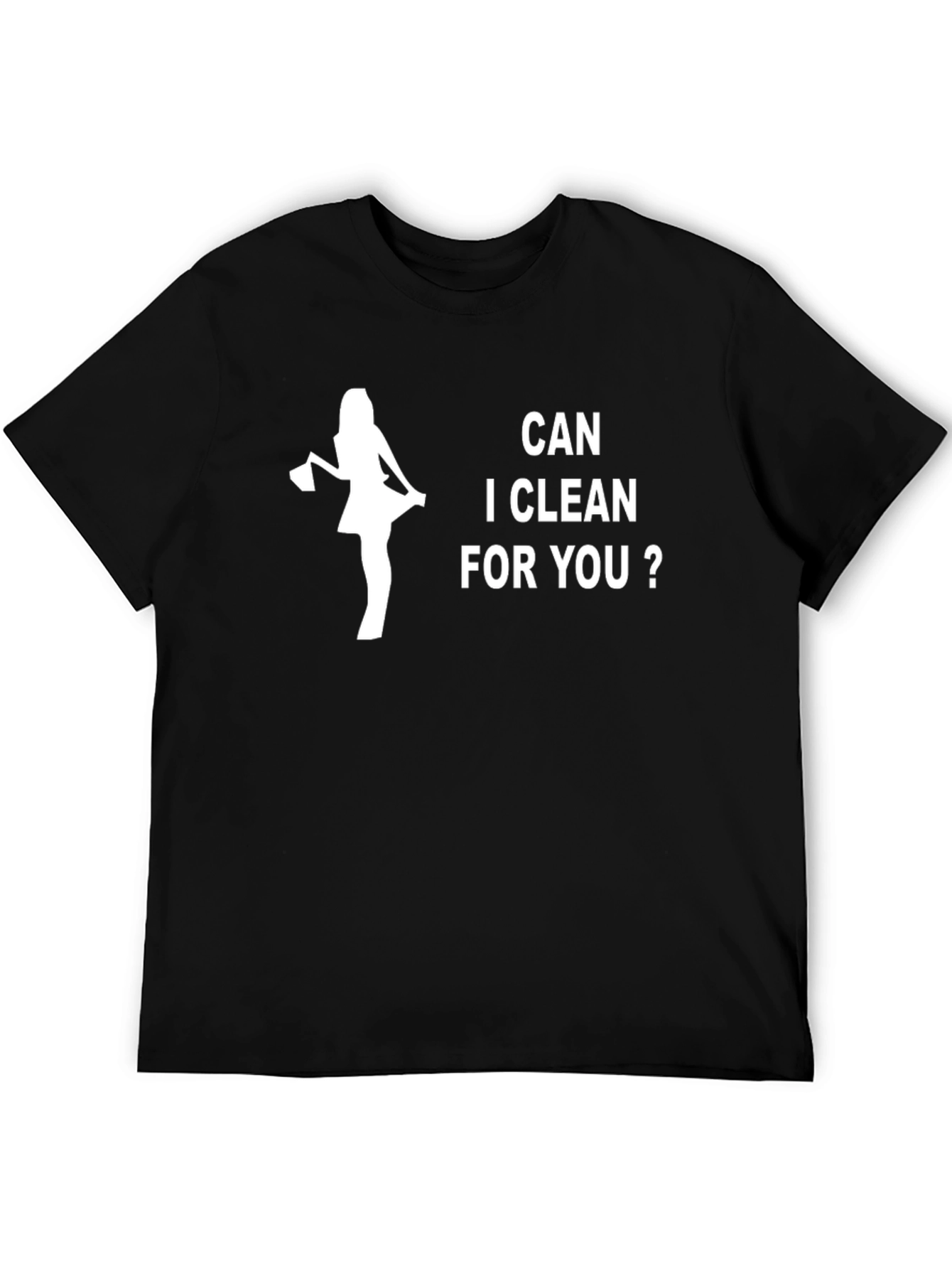Black Can I Clean For You T-Shirt - Adult Humor Tee view 5