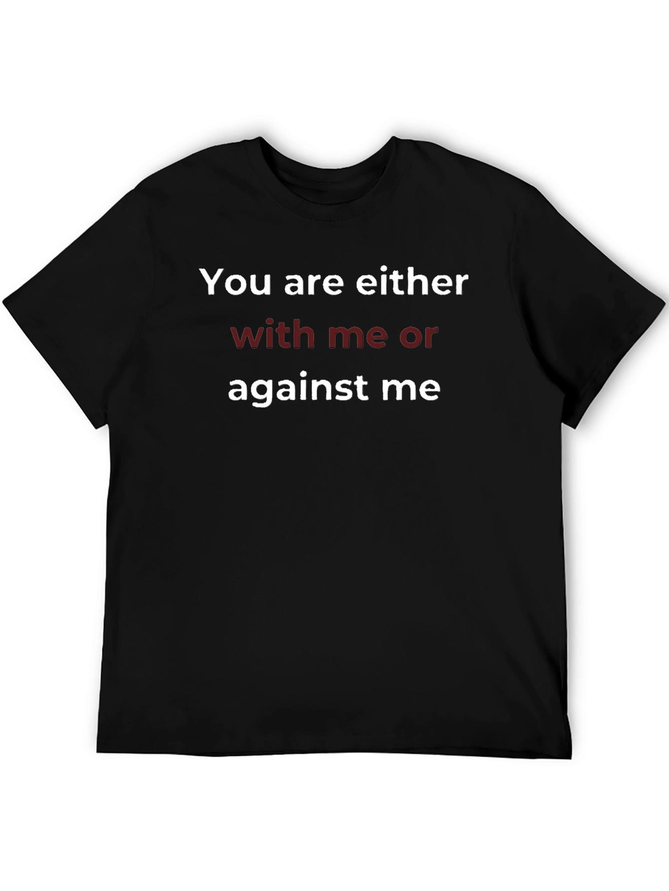 Black Motivational T-Shirt: With Me or Against Me view 5