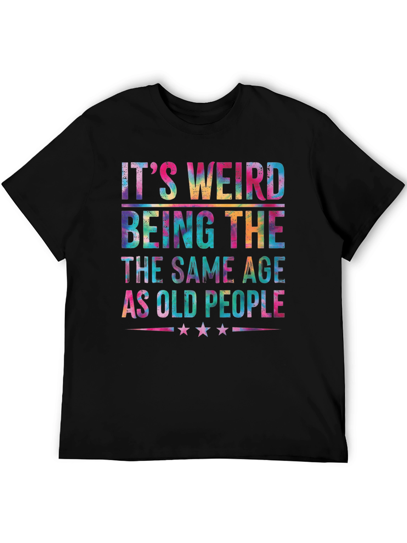 Black It's Weird Being The Same Age As Old People T-Shirt view 5