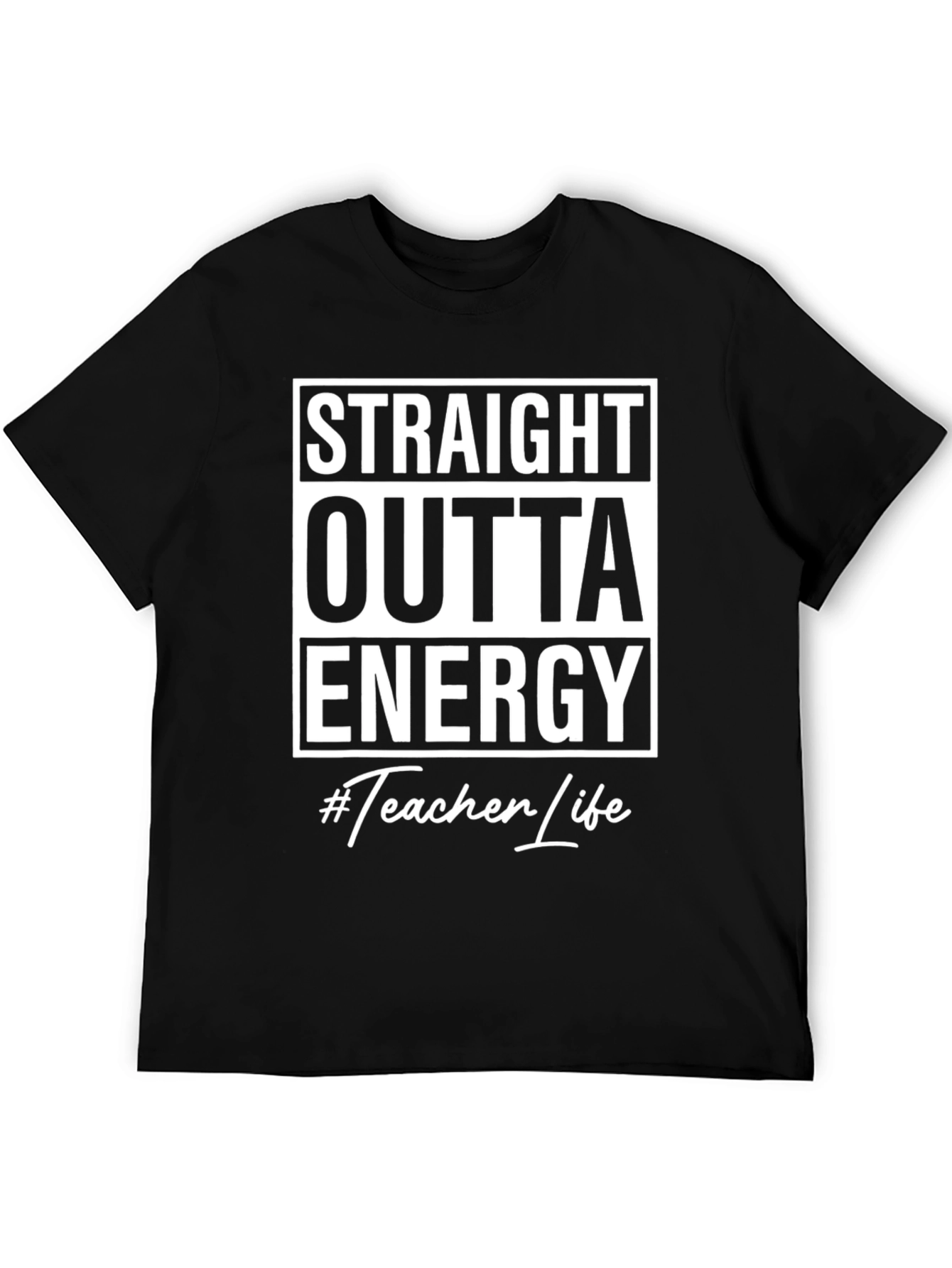 Black Straight Outta Energy #Teacher Life Black T-Shirt view 5