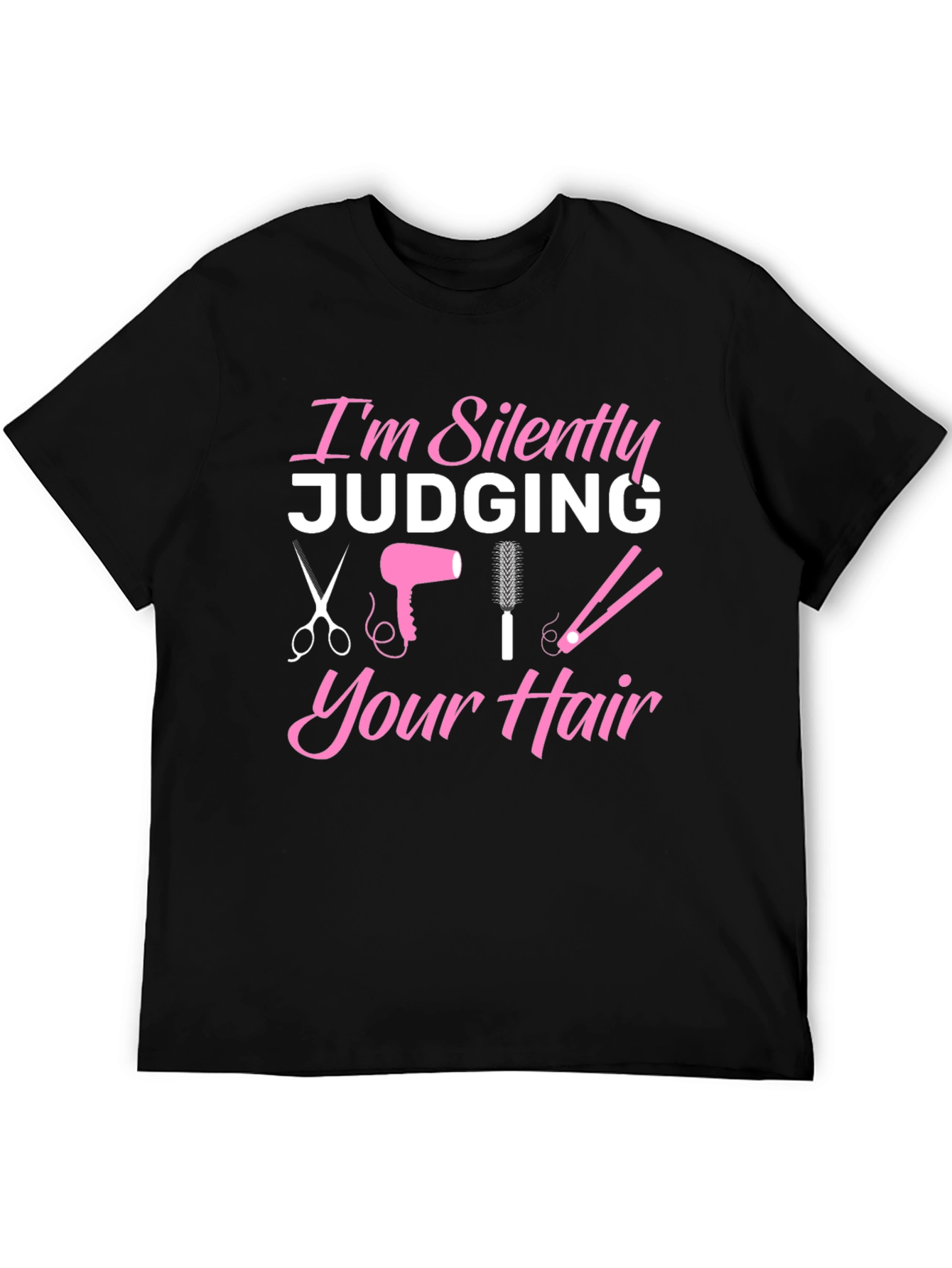 I'm Silently Judging Your Hair T-Shirt - 5