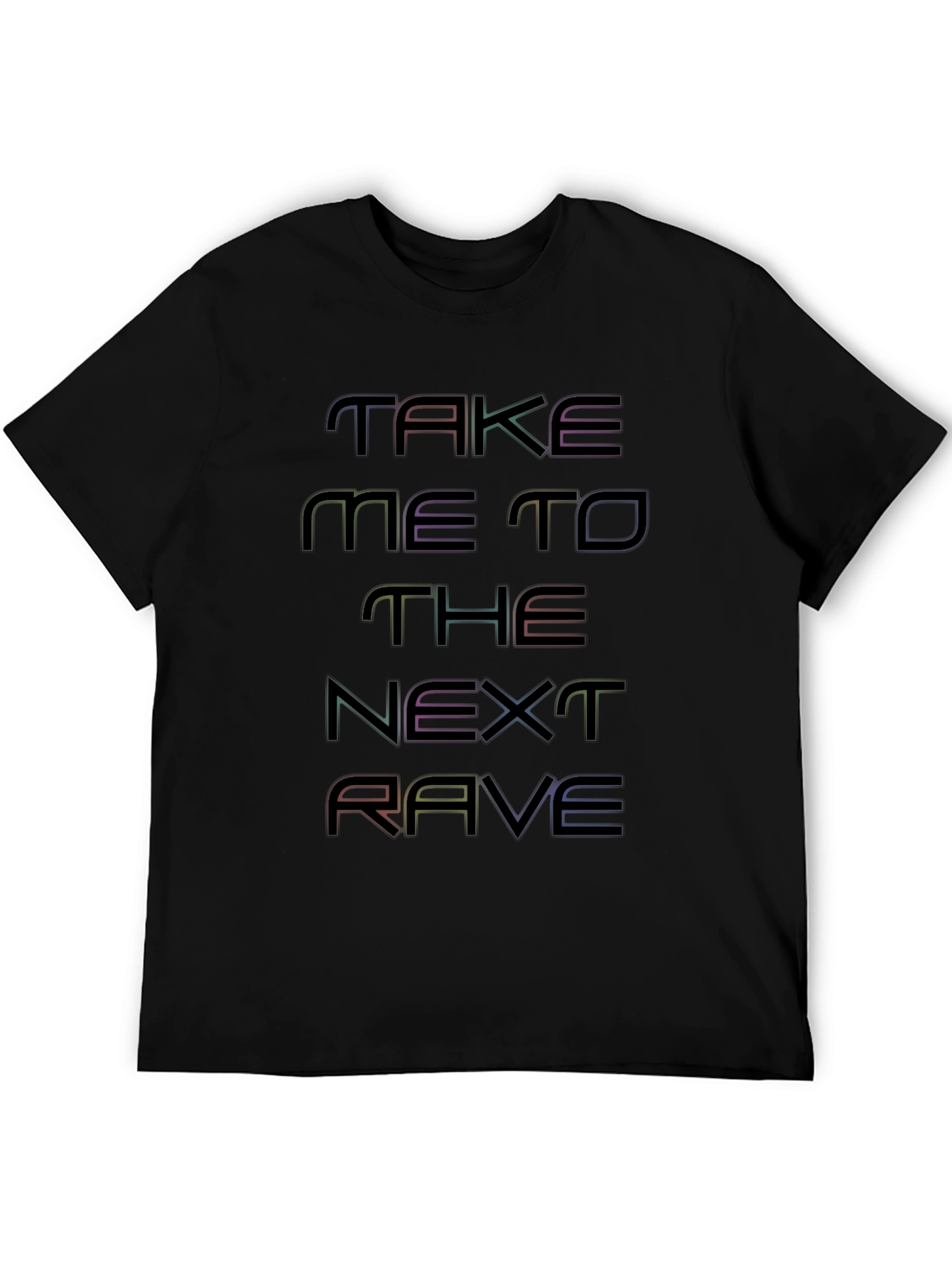 Black Take Me To The Next Rave T-Shirt view 5