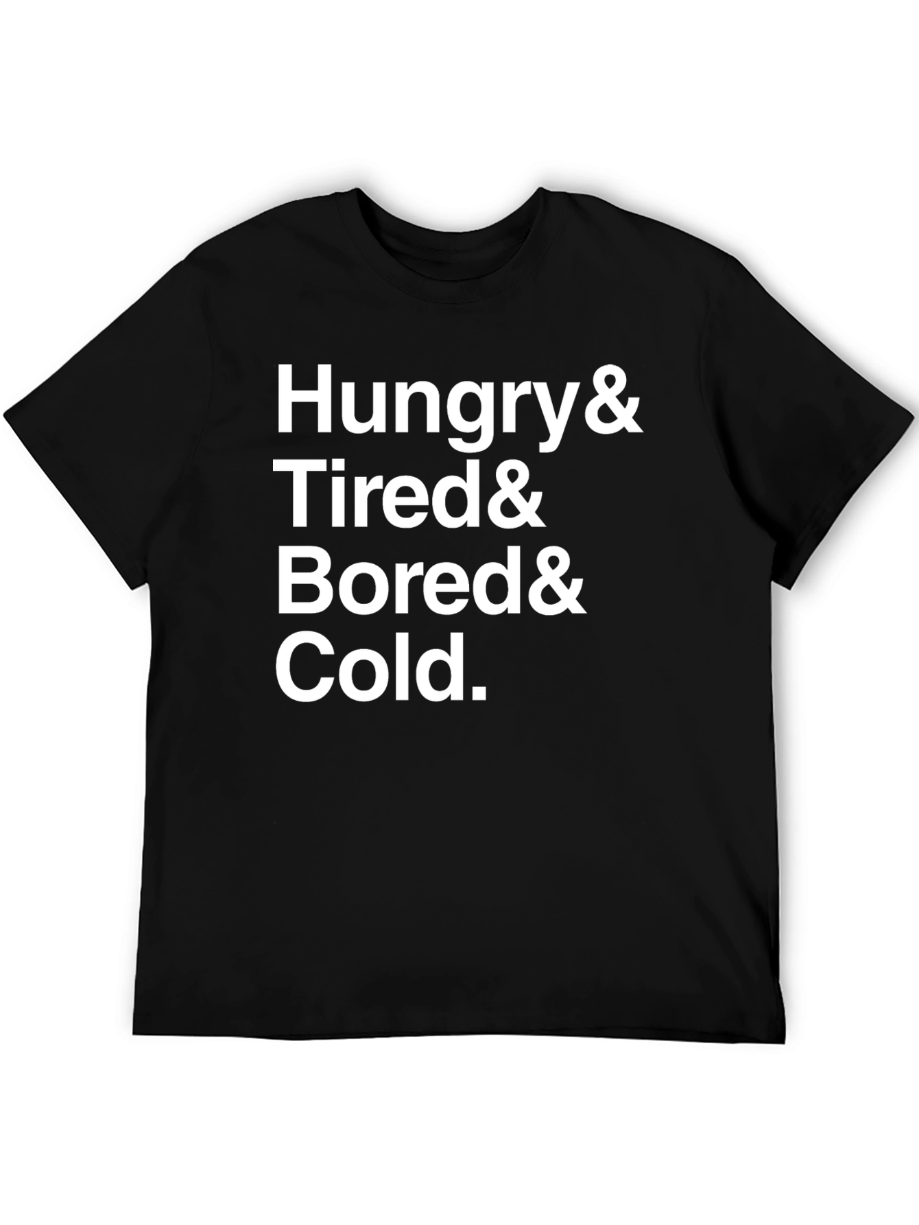 Black Hungry & Tired & Bored & Cold T-Shirt view 5