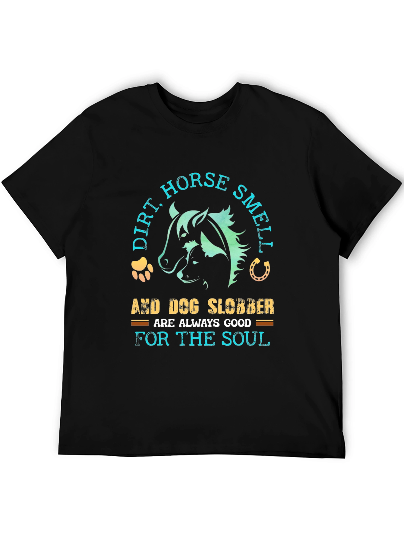 Black Dirt, Horse Smell & Dog Slobber T-Shirt view 5