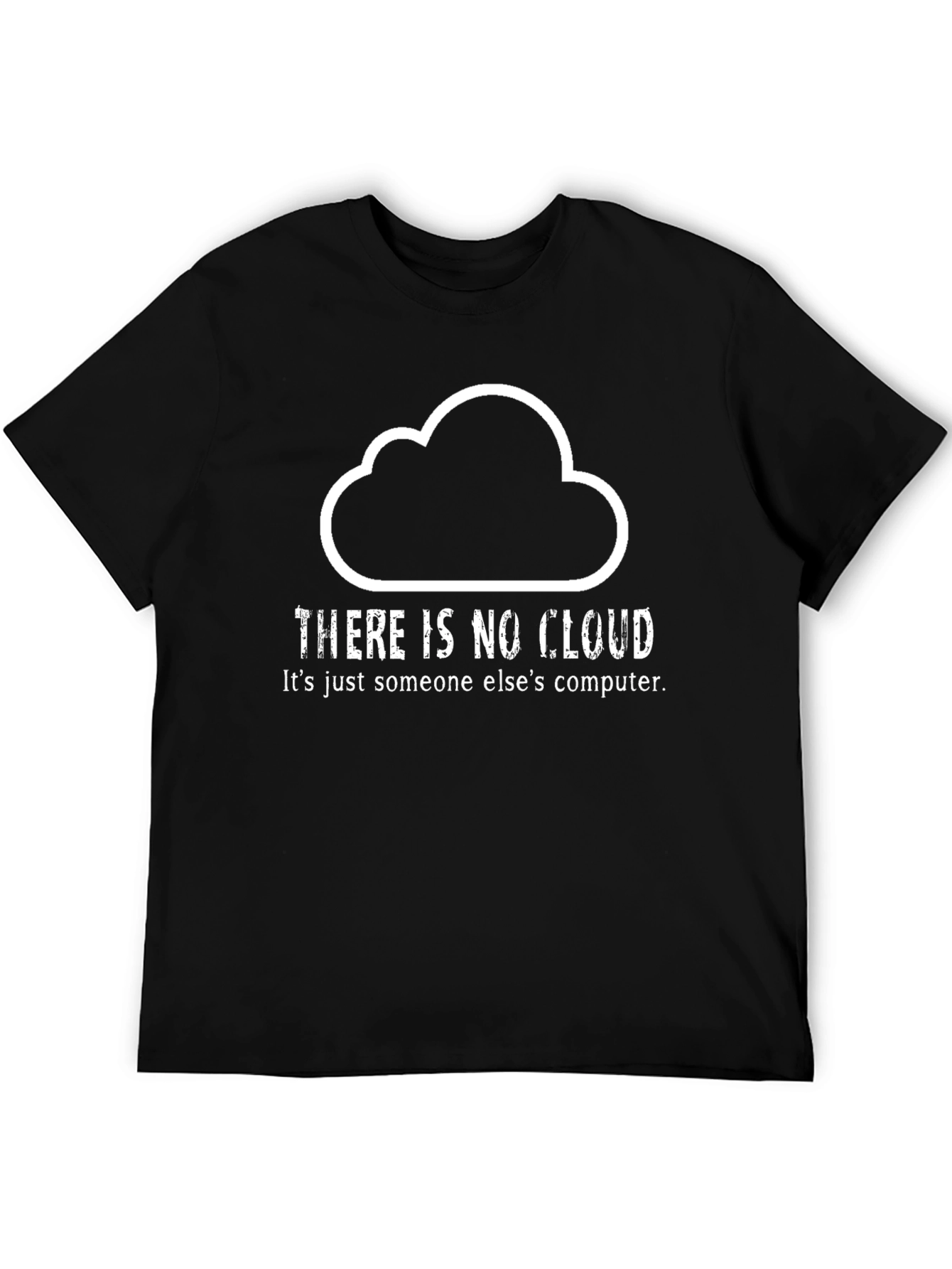 Black There Is No Cloud T-Shirt - Funny Techie Shirt view 5