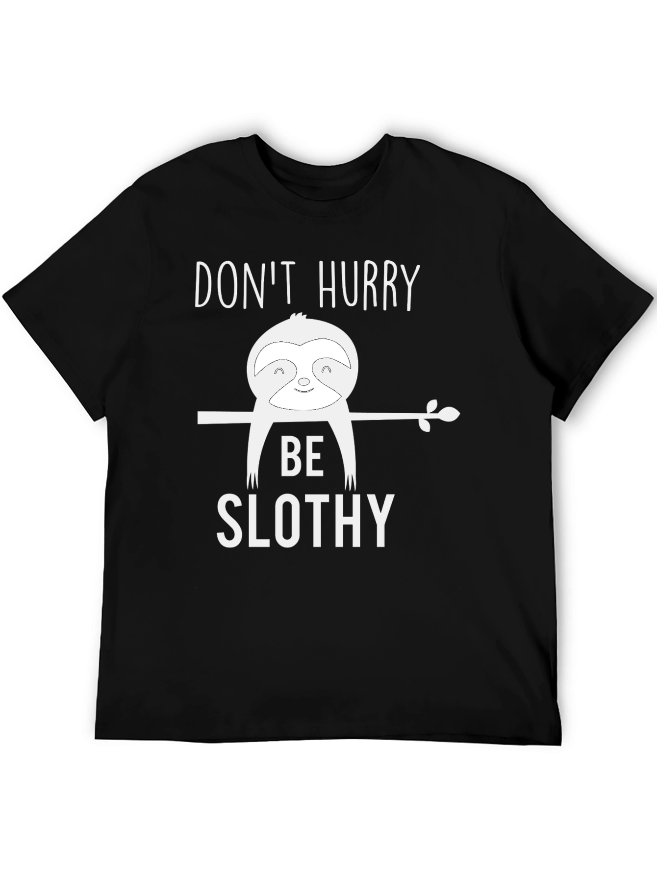 Black Don't Hurry Be Slothy T-Shirt view 5
