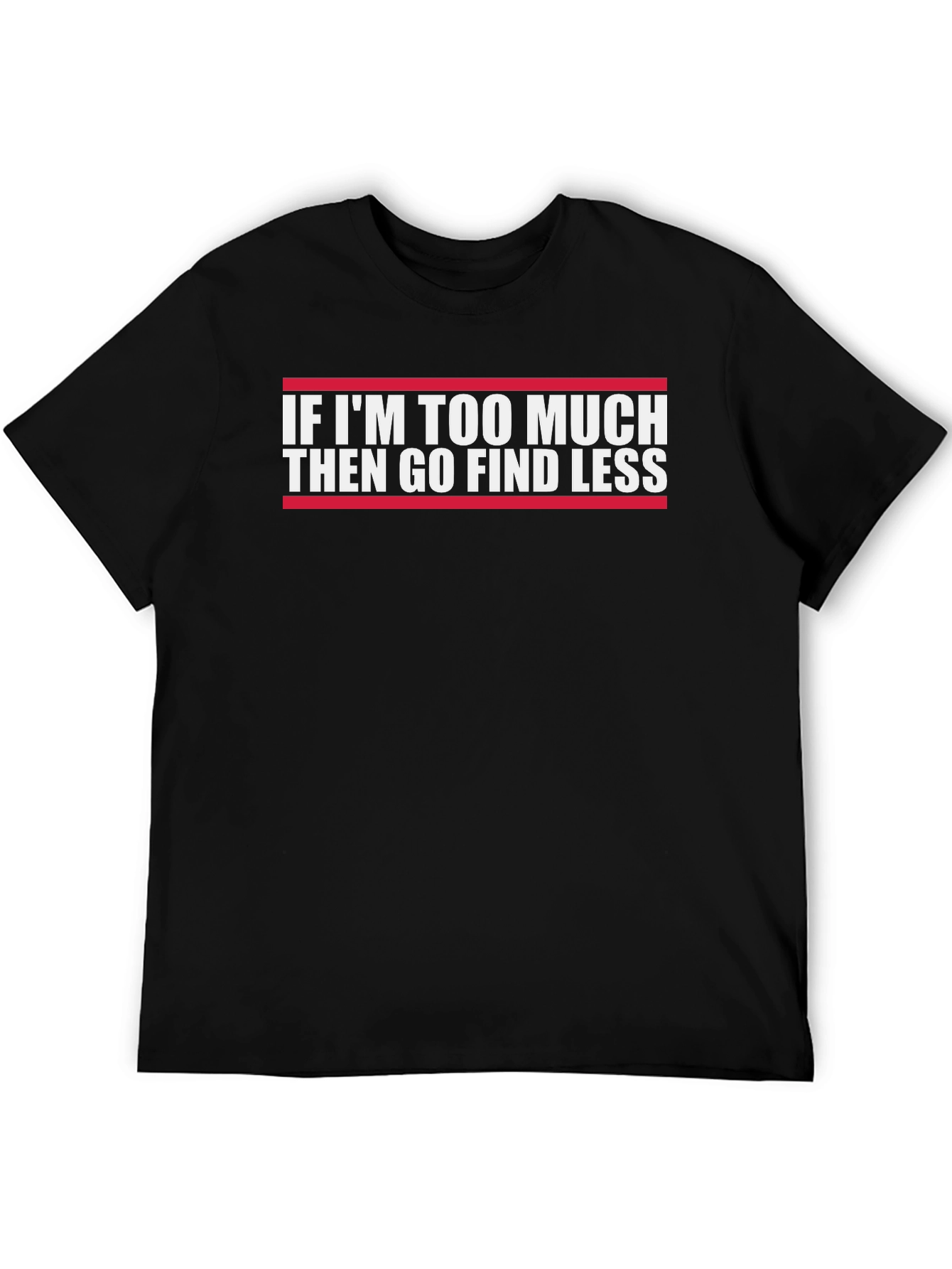 Black Funny Graphic Tee - If I'm Too Much view 5