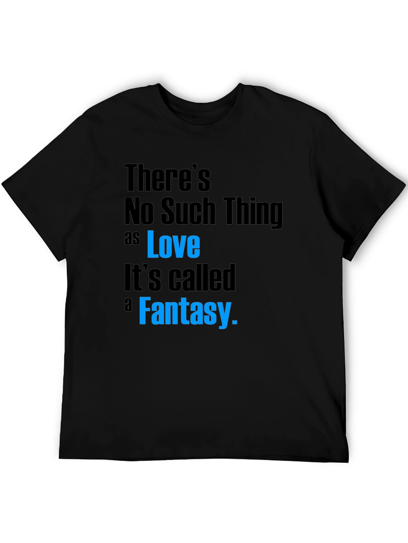 Black There's No Such Thing as Love T-Shirt view 5