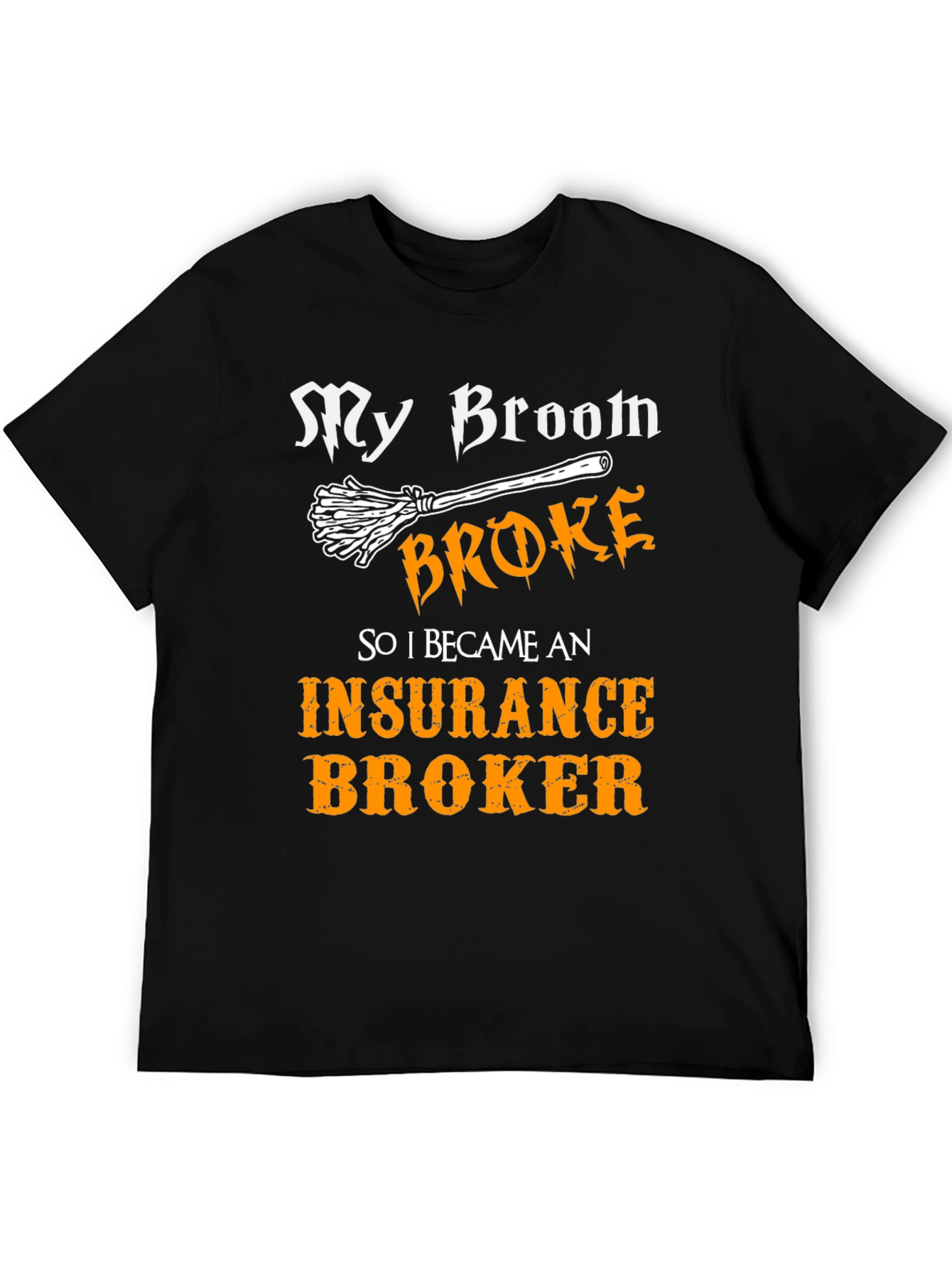Black Insurance Broker T-Shirt - My Broom Broke Funny Halloween Tee view 5