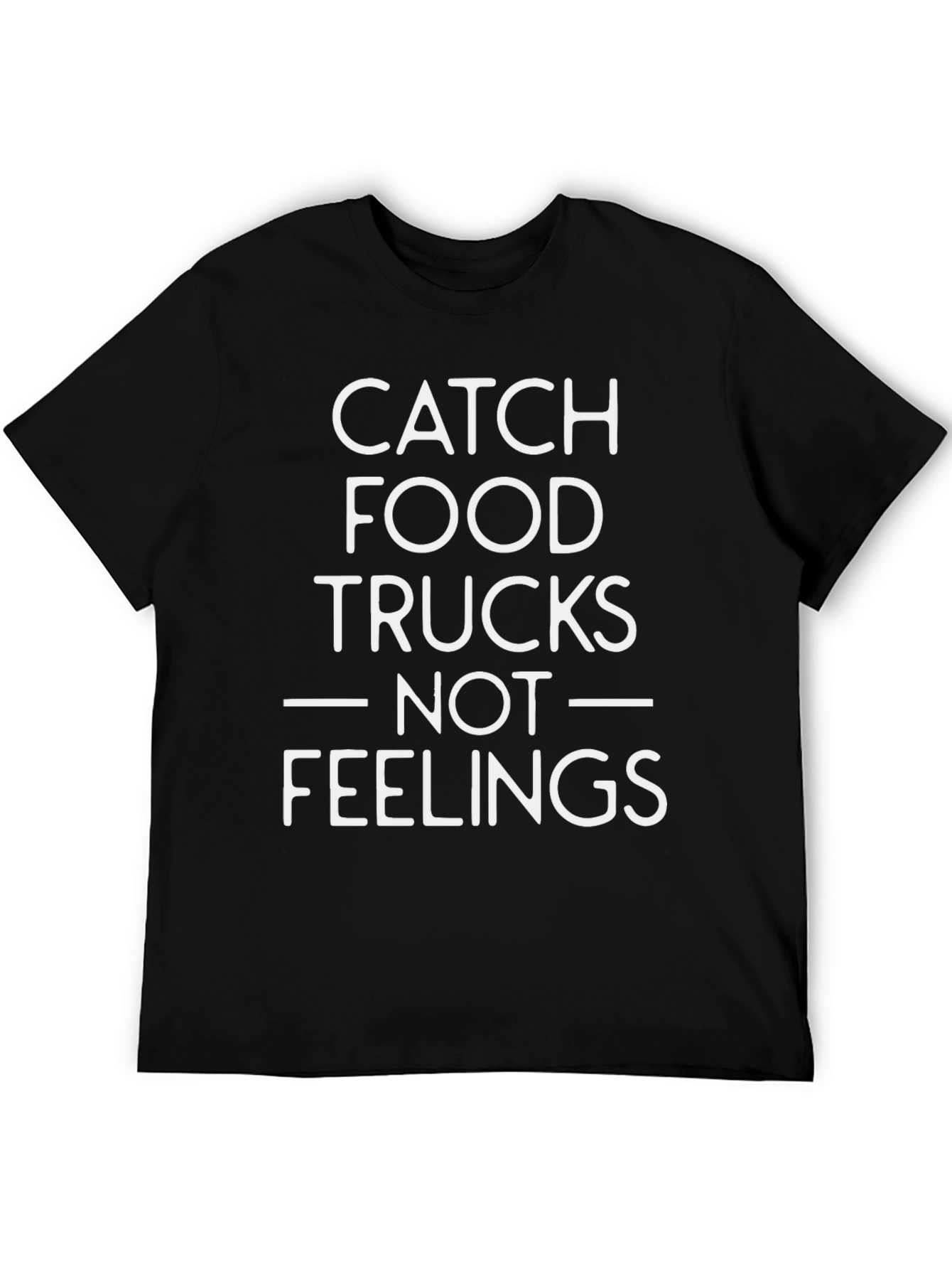Black Catch Food Trucks Not Feelings T-Shirt view 5