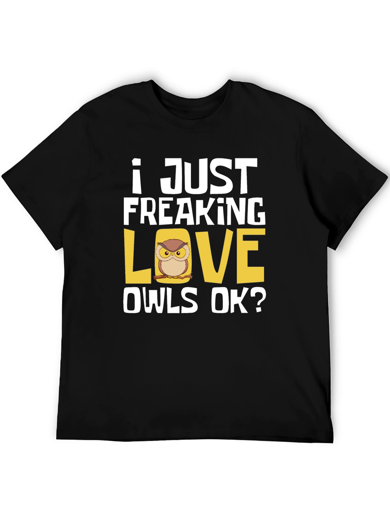 Black I Just Freaking Love Owls T-Shirt view 5