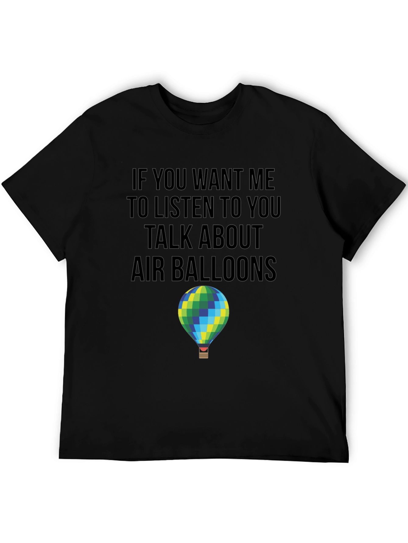 Black Air Balloon T-Shirt: Listen to You Graphic Tee view 5