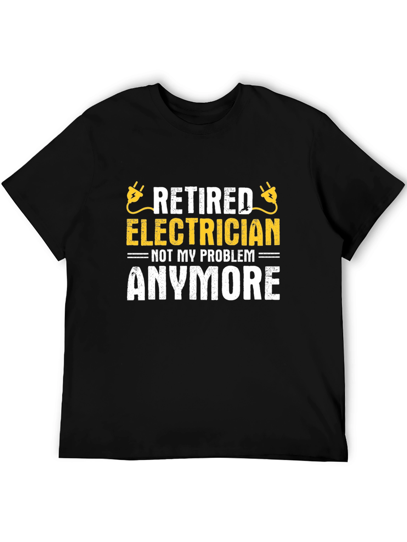 Black Retired Electrician T-Shirt - Not My Problem Anymore! view 5